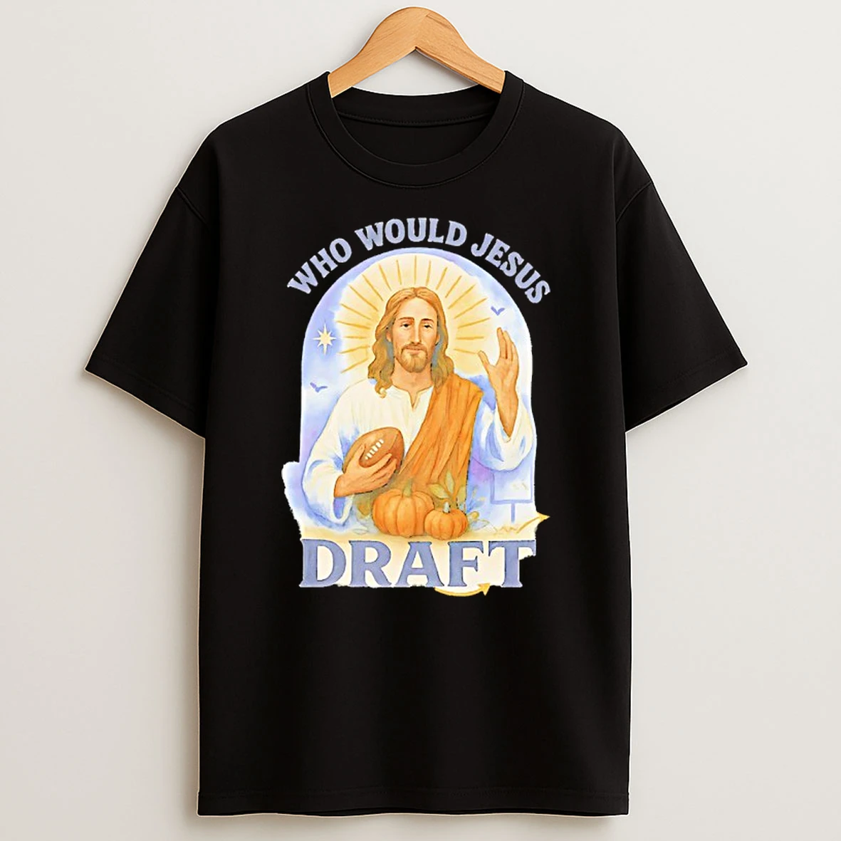 Who Would Jesus Draft Funny Football Shirts