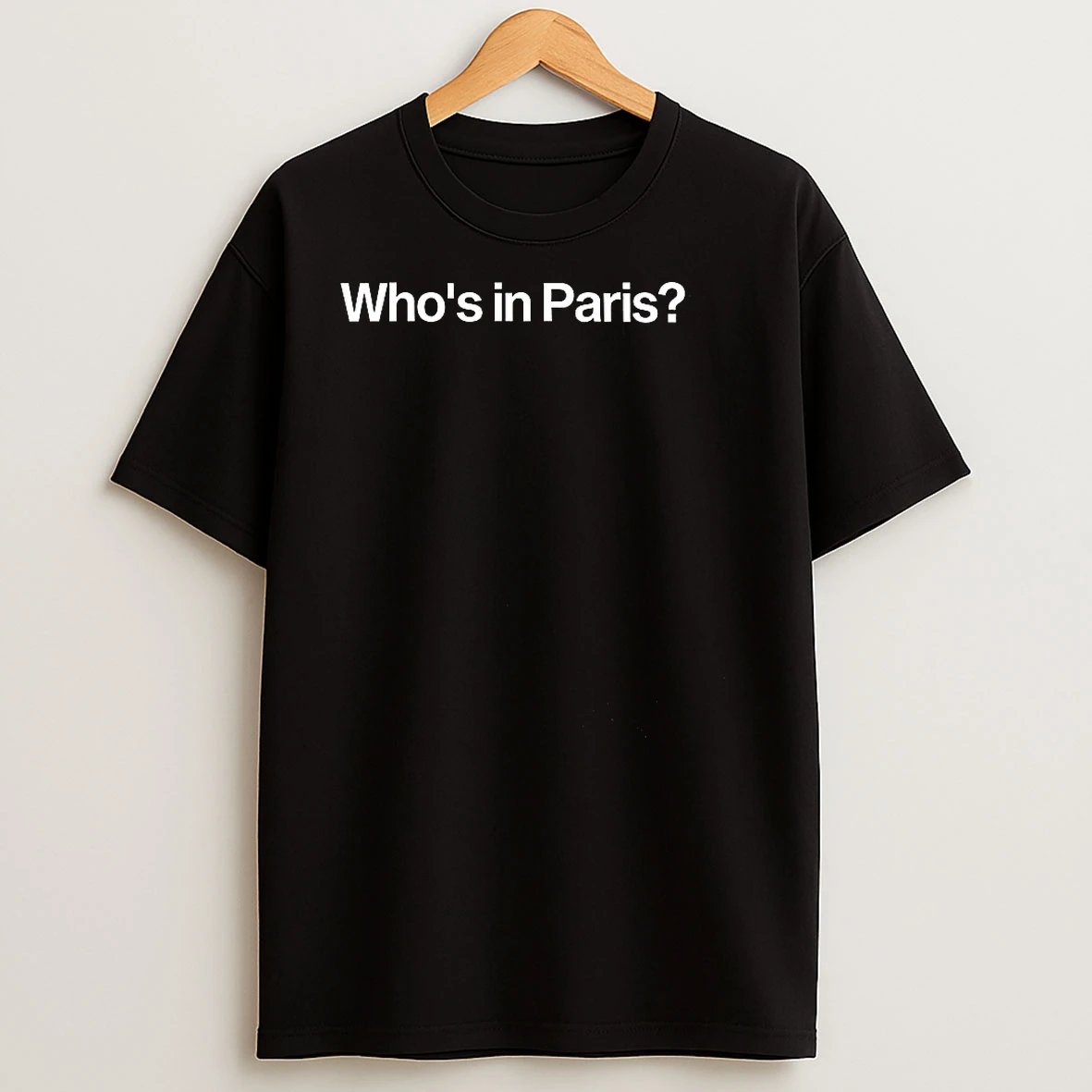 Whos In Paris T Shirts