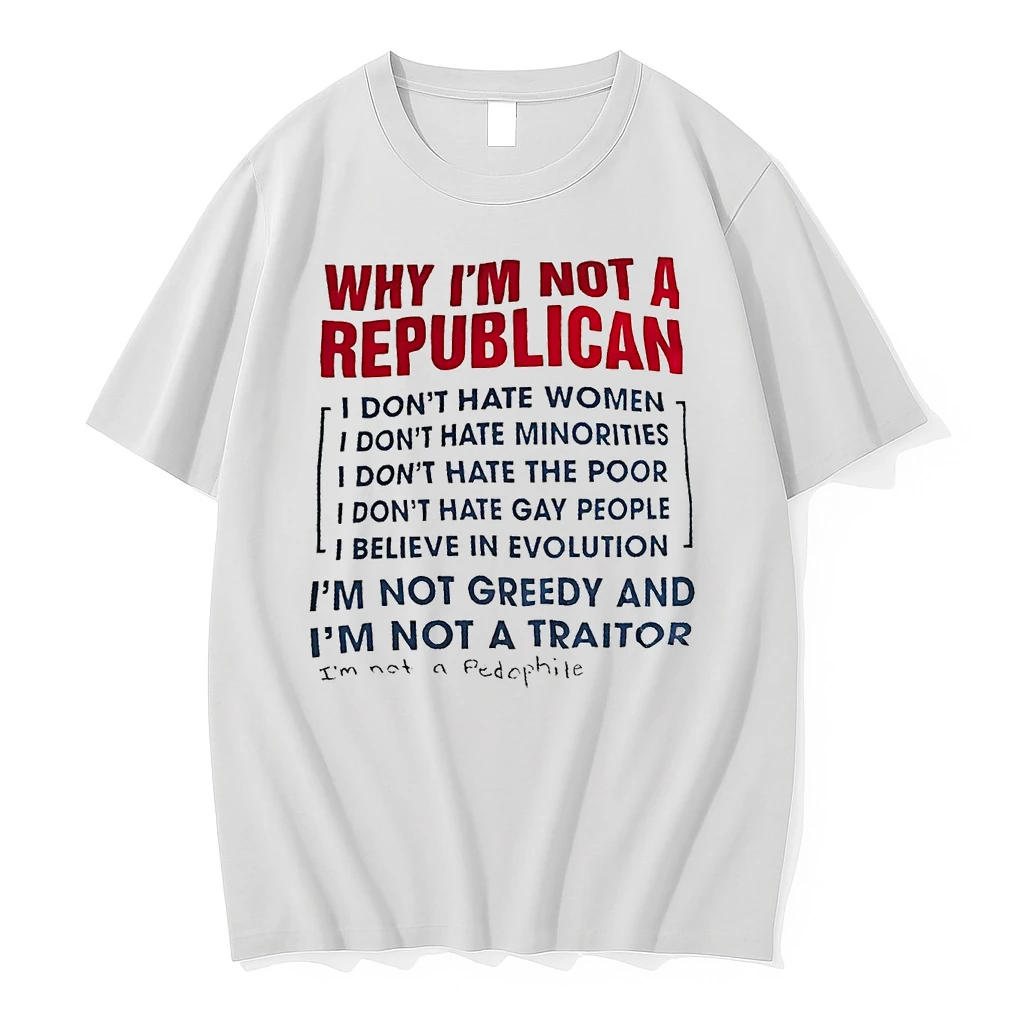 Why Im Not A Republican Im Not Greedy And Im Not A Traitor Shirts