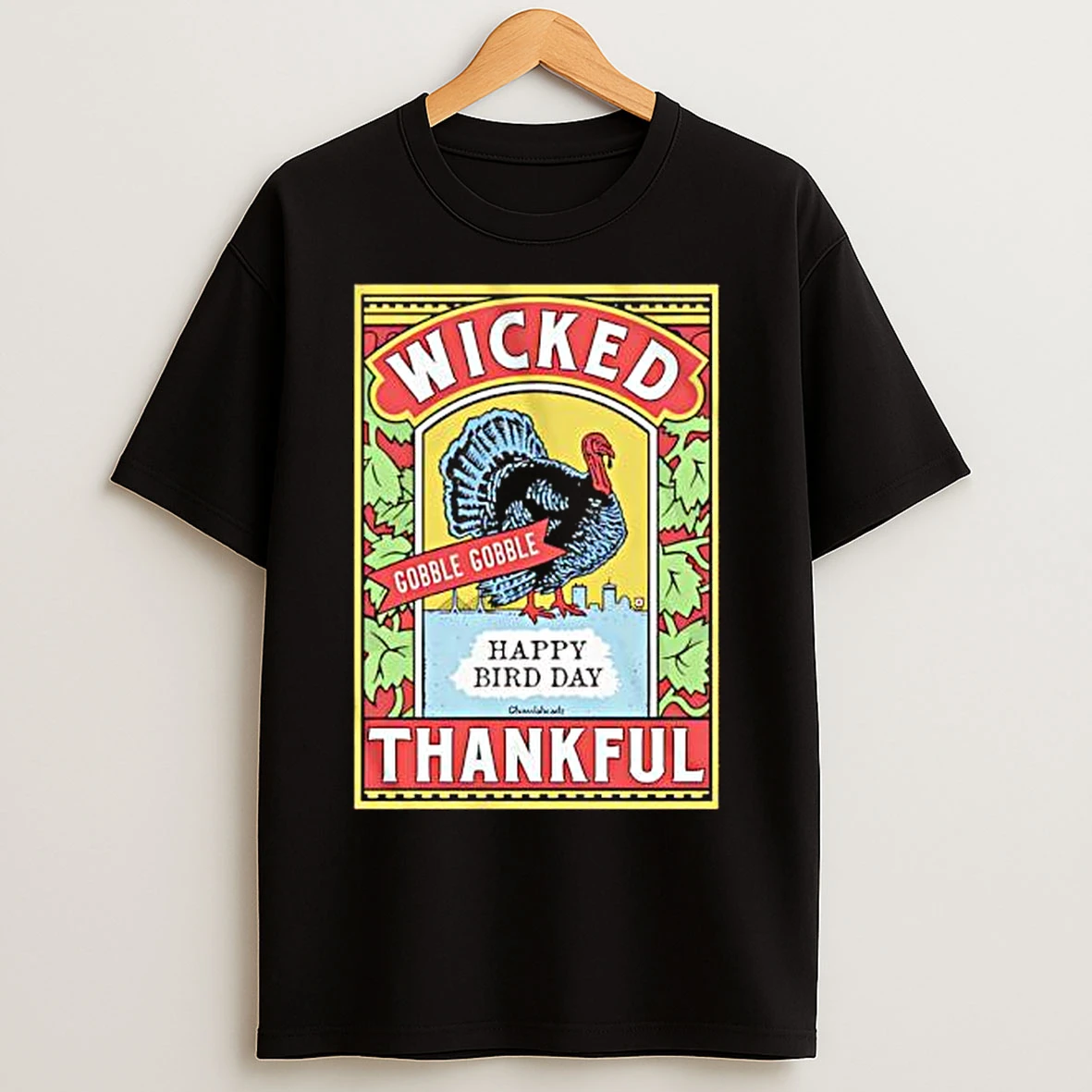 Wicked Thankful Turkey Label Happy Bird Day Graphic T Shirts