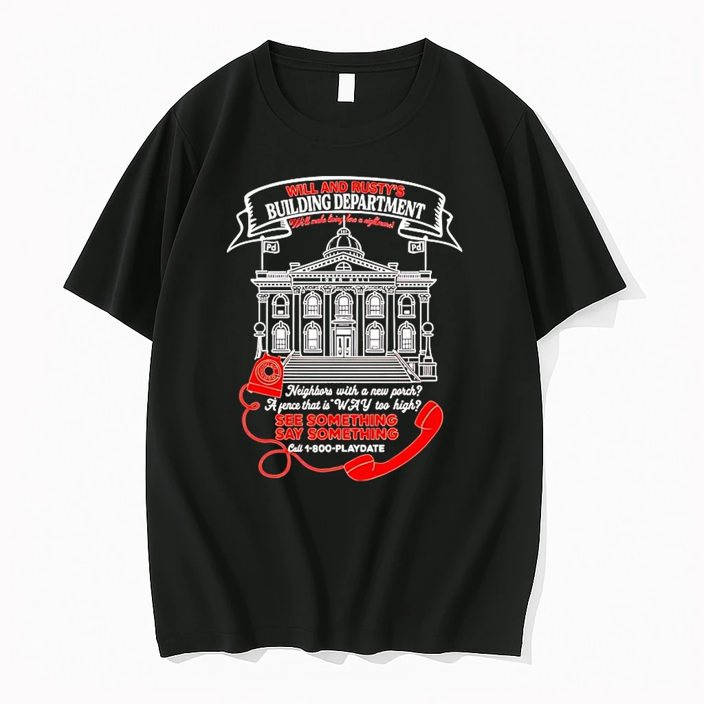 Will And Rustys Building Department Well Make Living Here A Nightmare Shirts
