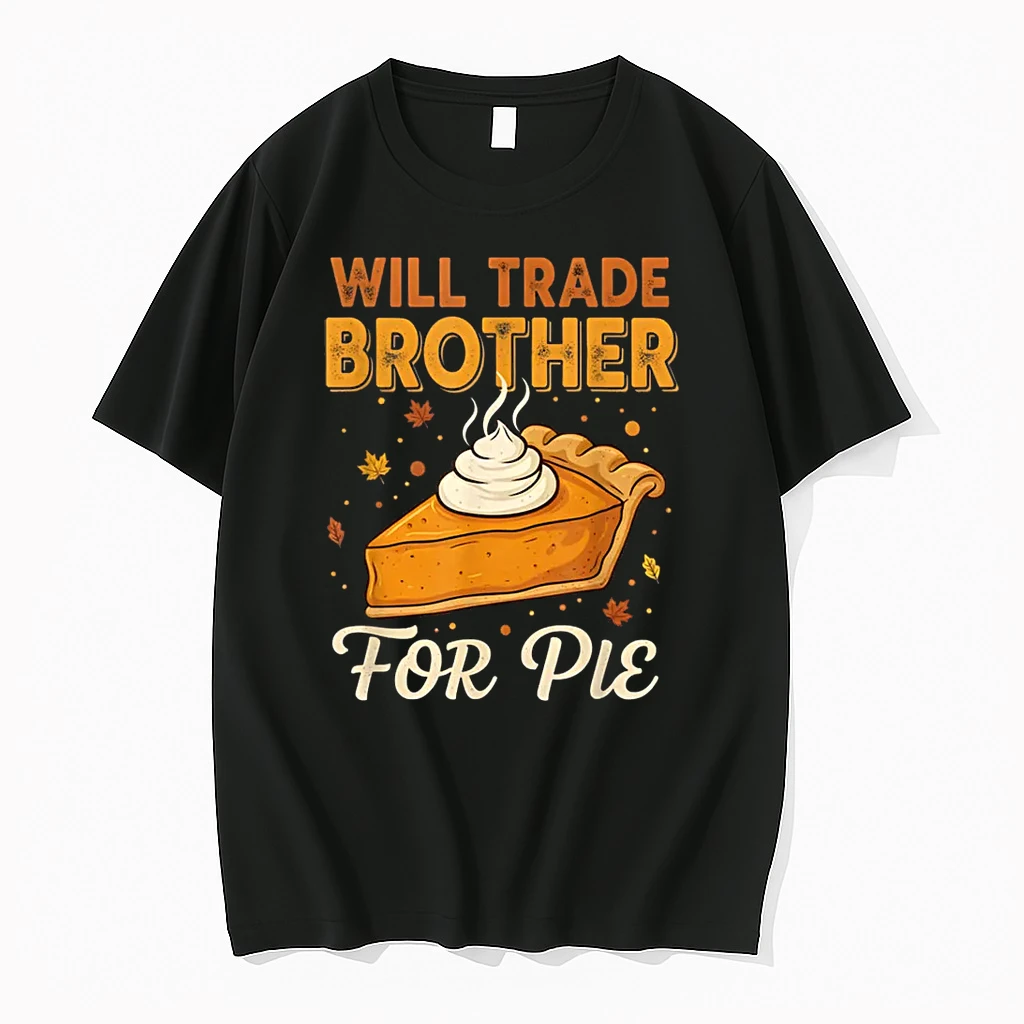 Will Trade Brother For Pie Thanksgiving Family Joke Saying Shirts