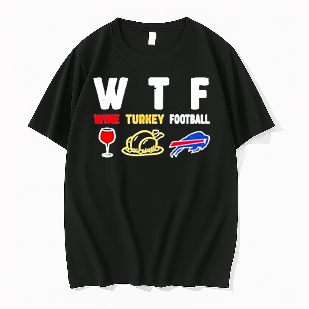 Wine Turkey Buffalo Bills Football Thanksgiving Shirts