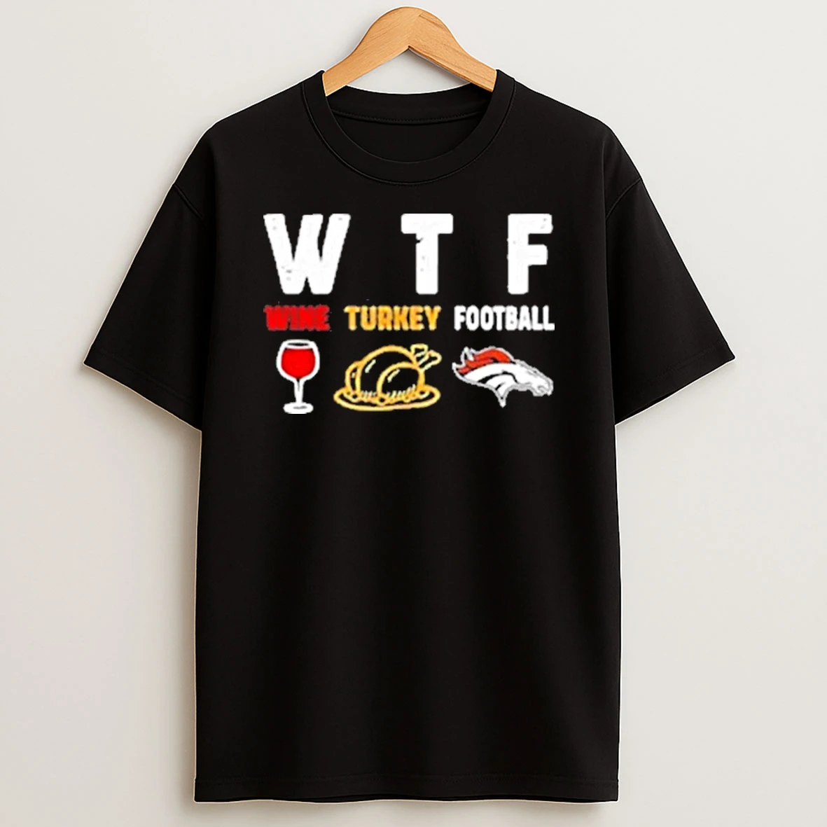 Wine Turkey Denver Broncos Football Thanksgiving Shirts
