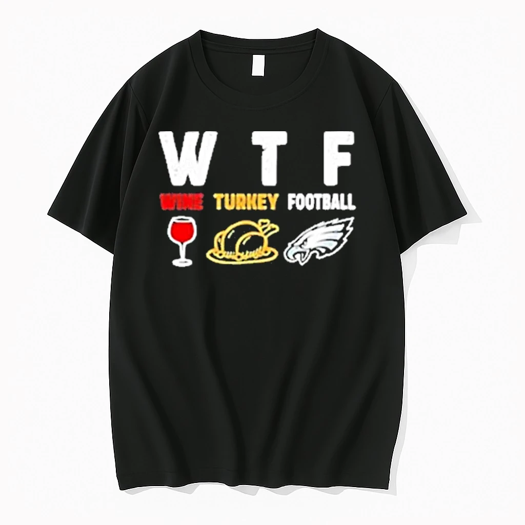 Wine Turkey Philadelphia Eagle Football Thanksgiving Shirts