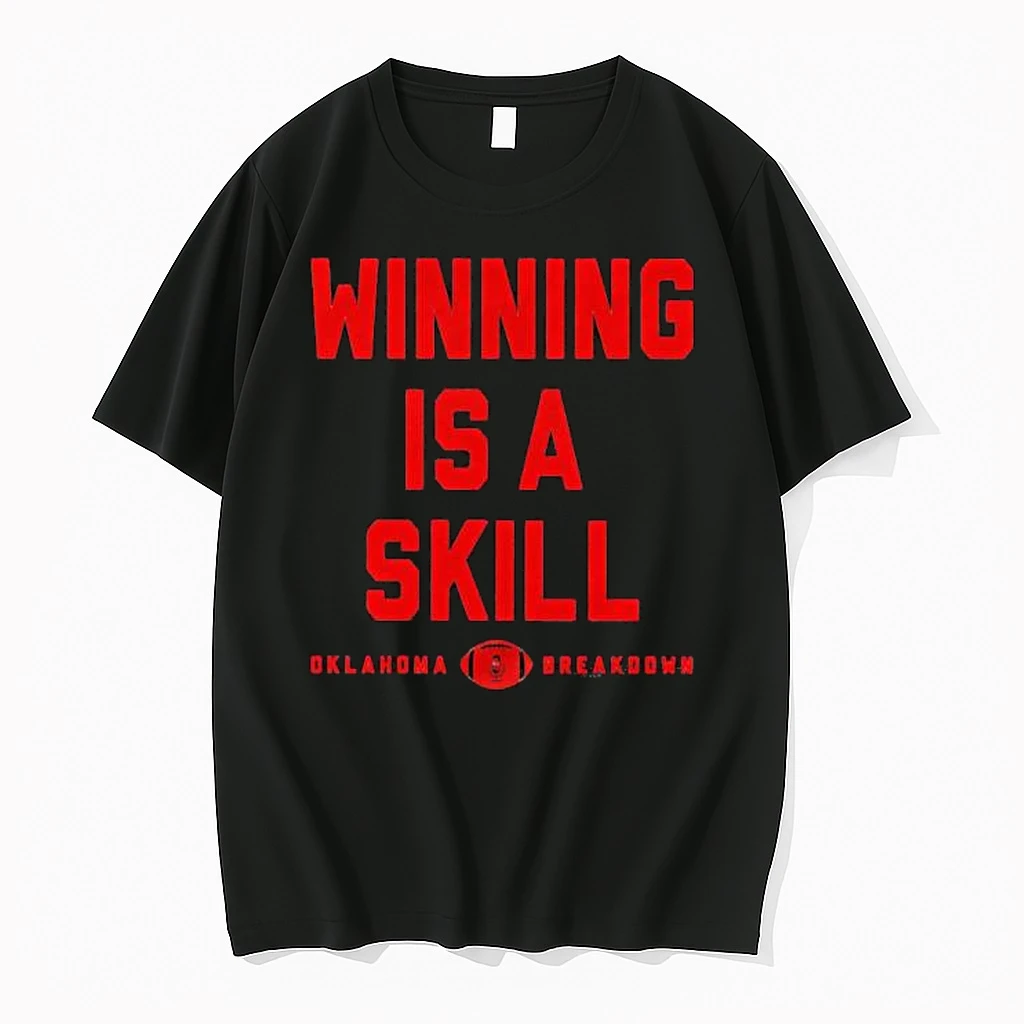 Winning Is A Skill Oklahoma Breakdown A Podcast Shirts