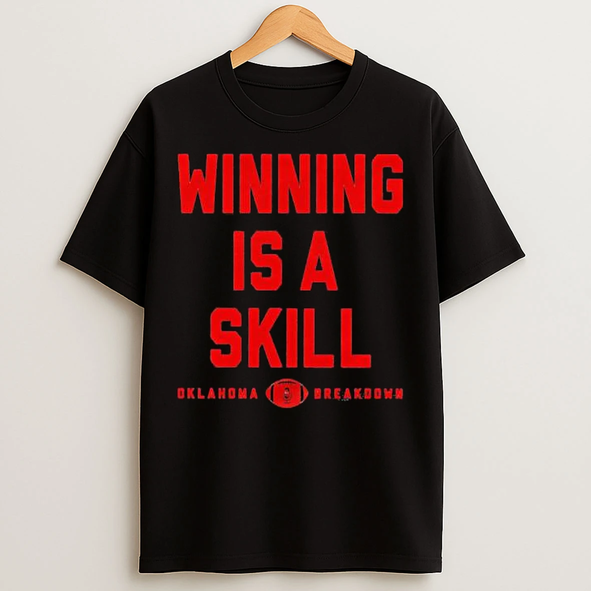 Winning Is A Skill Oklahoma Breakdown A Podcast T Shirts