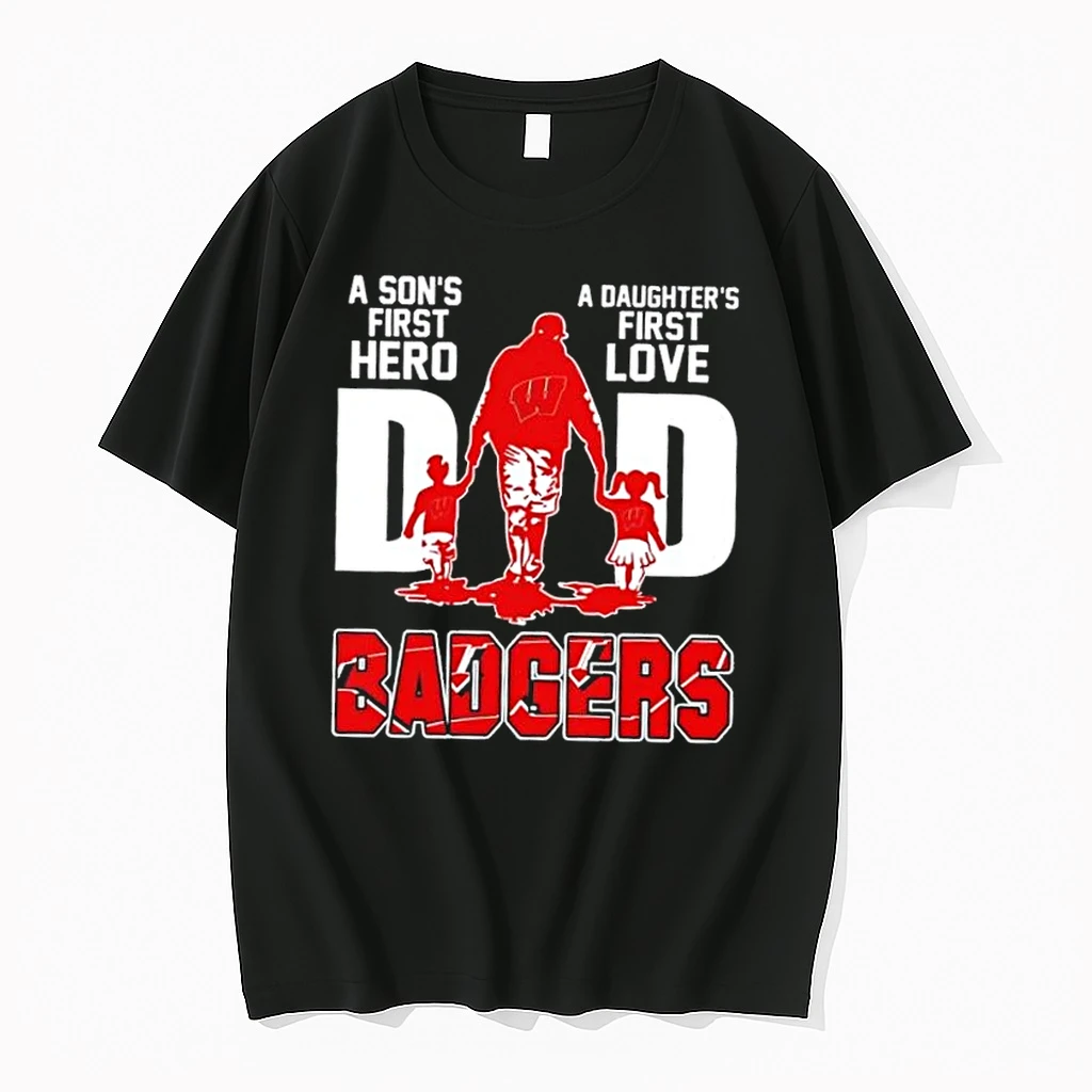 Wisconsin Badgers A Sons First Hero A Daughters First Love Dad Shirts