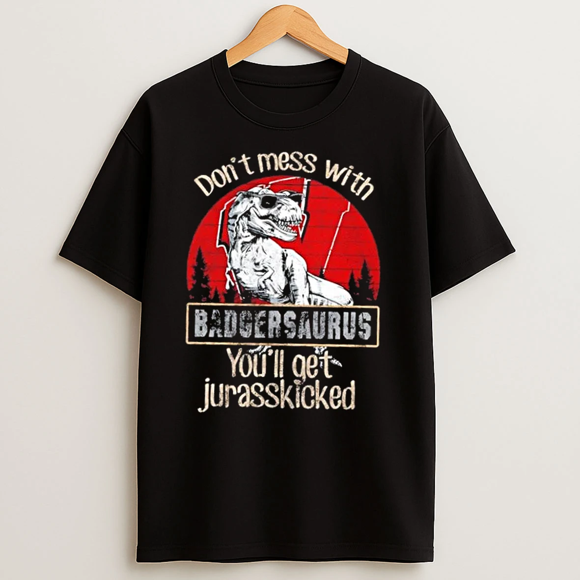 Wisconsin Badgers Dont Mess With Badgersaurus Youll Get Jurasskicked T Shirts