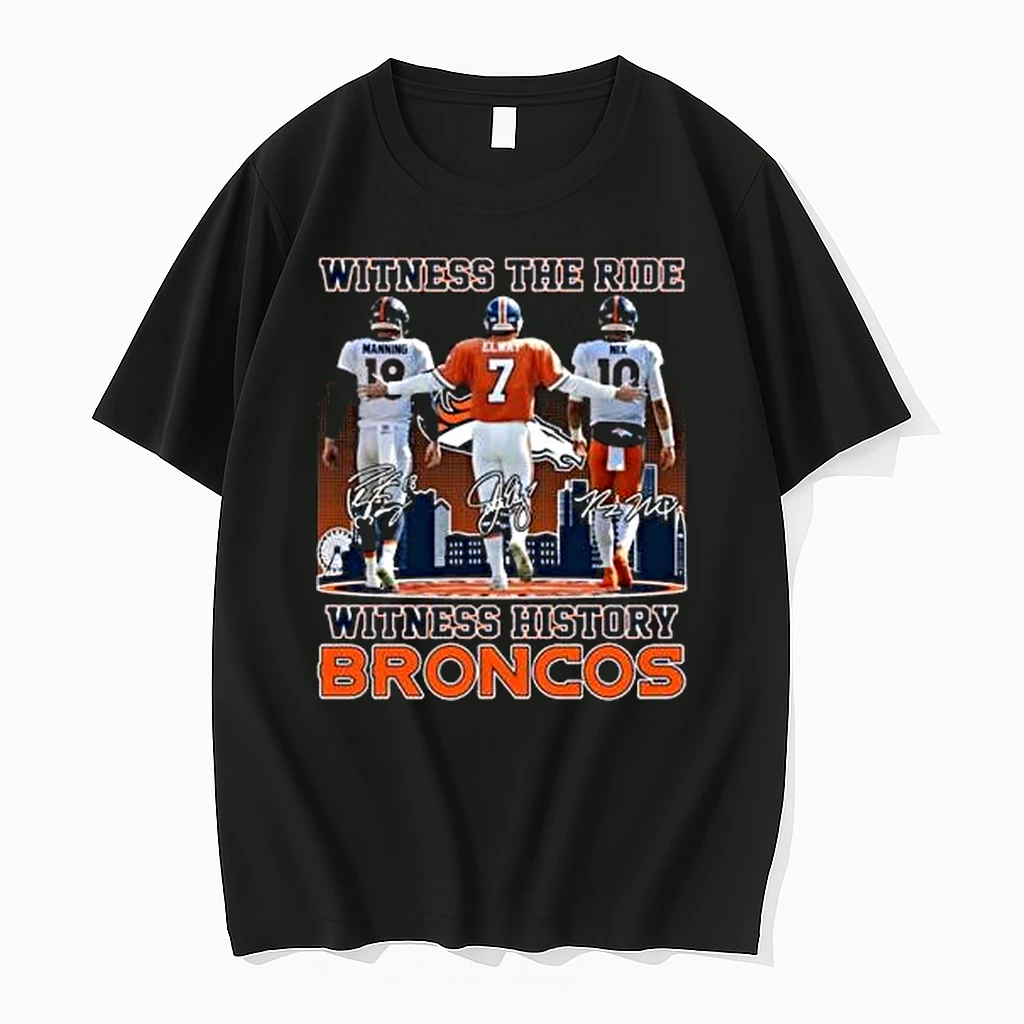 Witness The Ride Witness History Denver Broncos Signatures Shirts