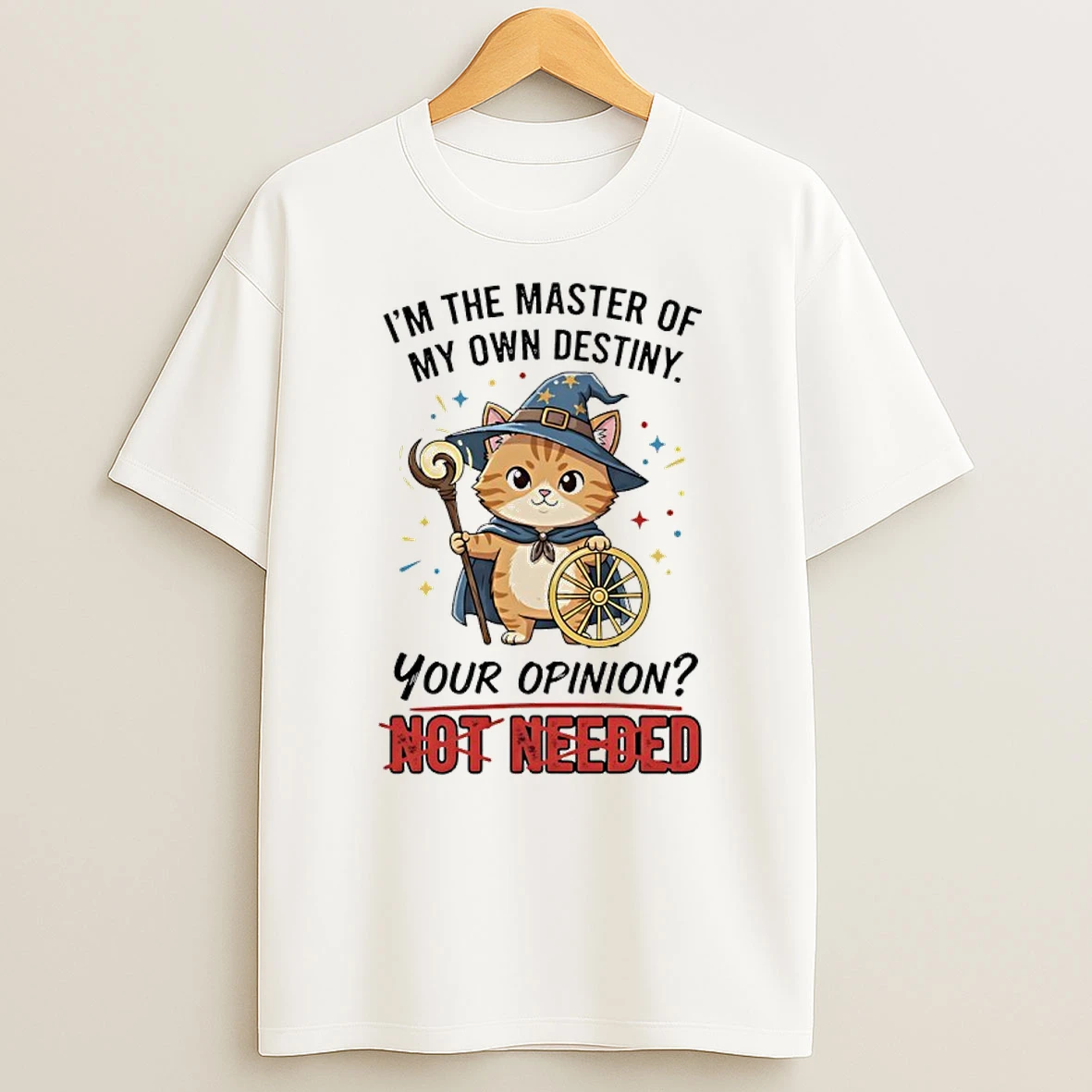 Wizard Cat Im The Master Of My Own Destiny Your Opinion Not Needed Shirts