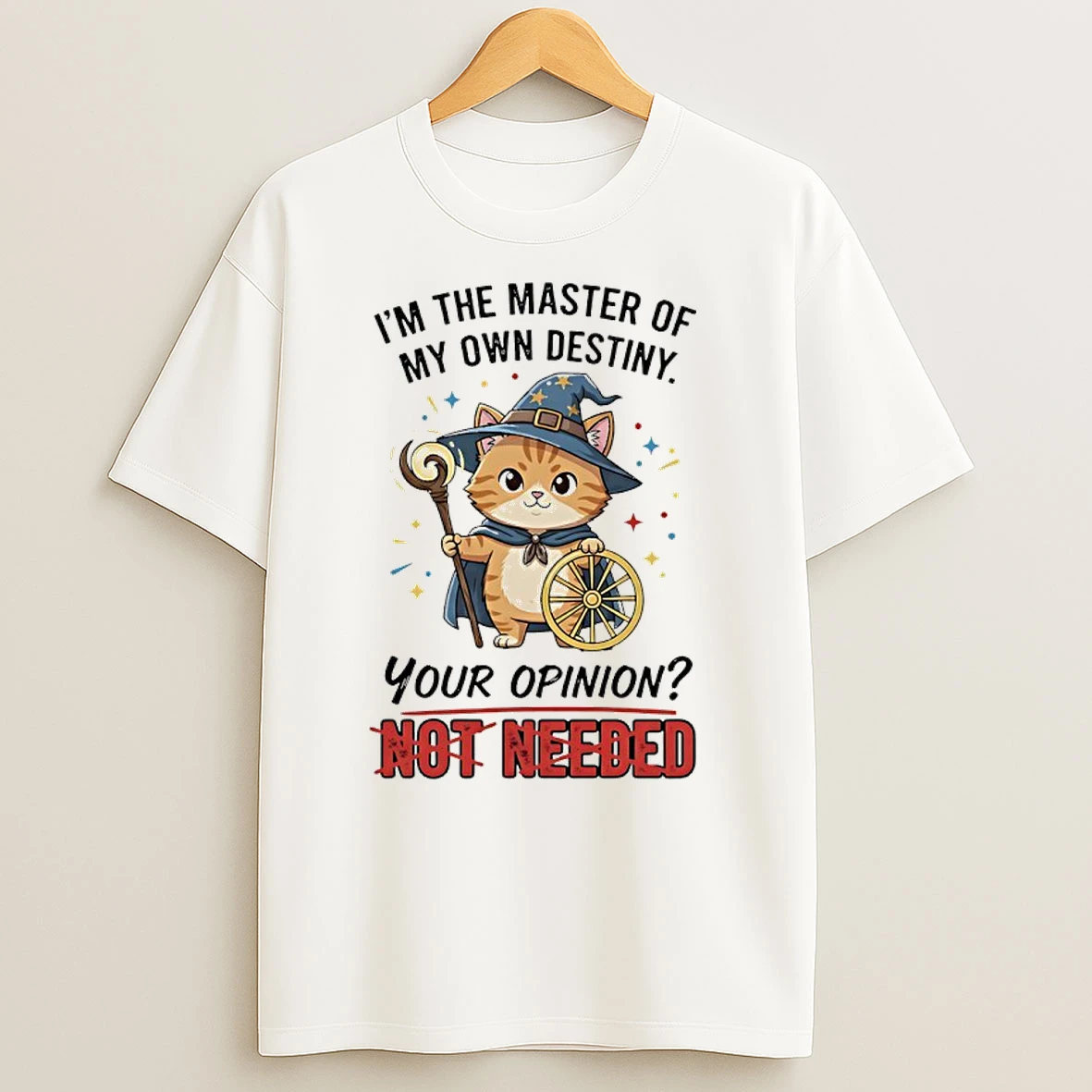 Wizard Cat Im The Master Of My Own Destiny Your Opinion Not Needed T Shirts