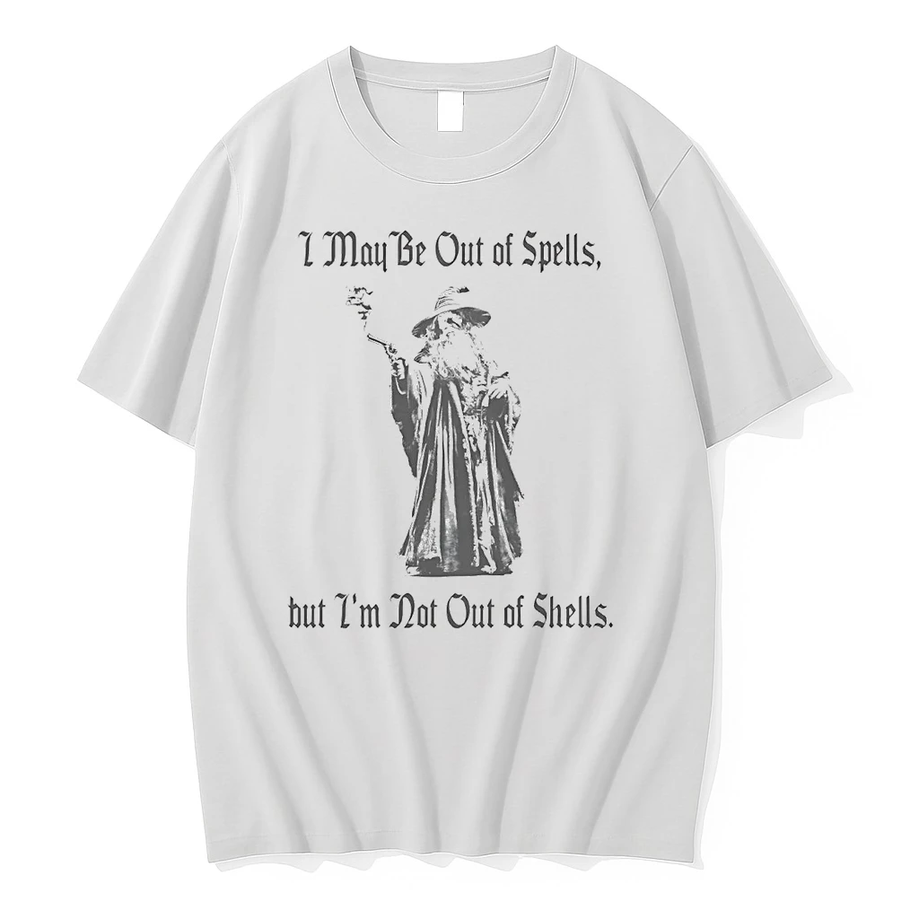 Wizard I May Be Out Of Spells But Im Not Out Of Shells Shirts