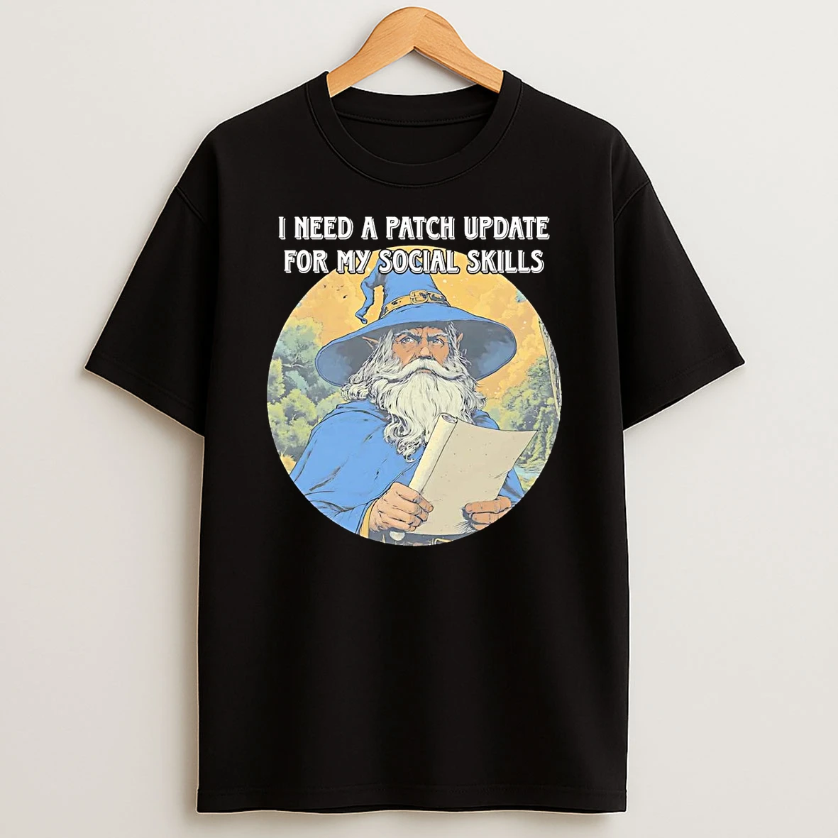Wizard I Need A Patch Update For My Social Skills Shirts