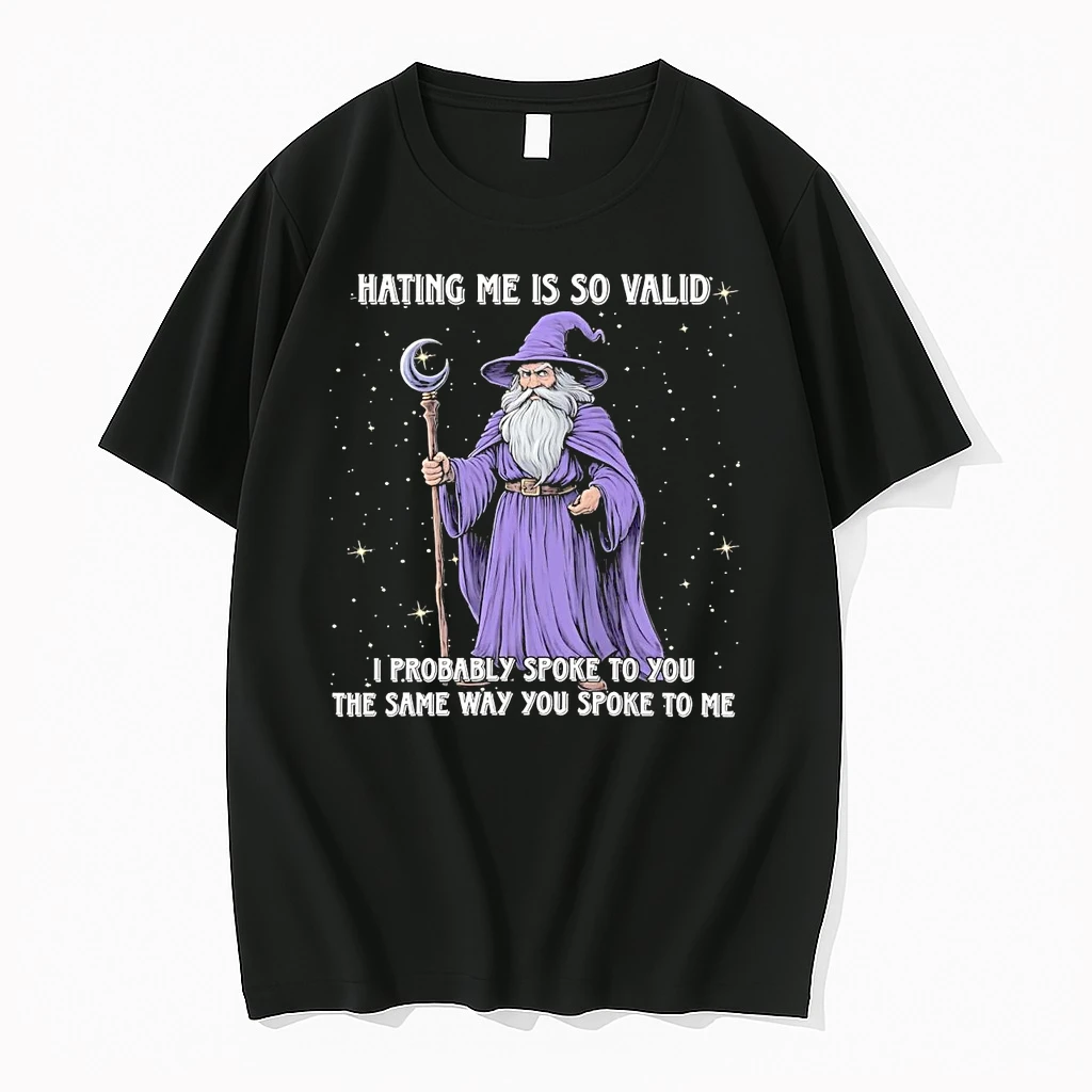 Wizard Hating Me Is So Valid I Probably Spoke To You Shirts