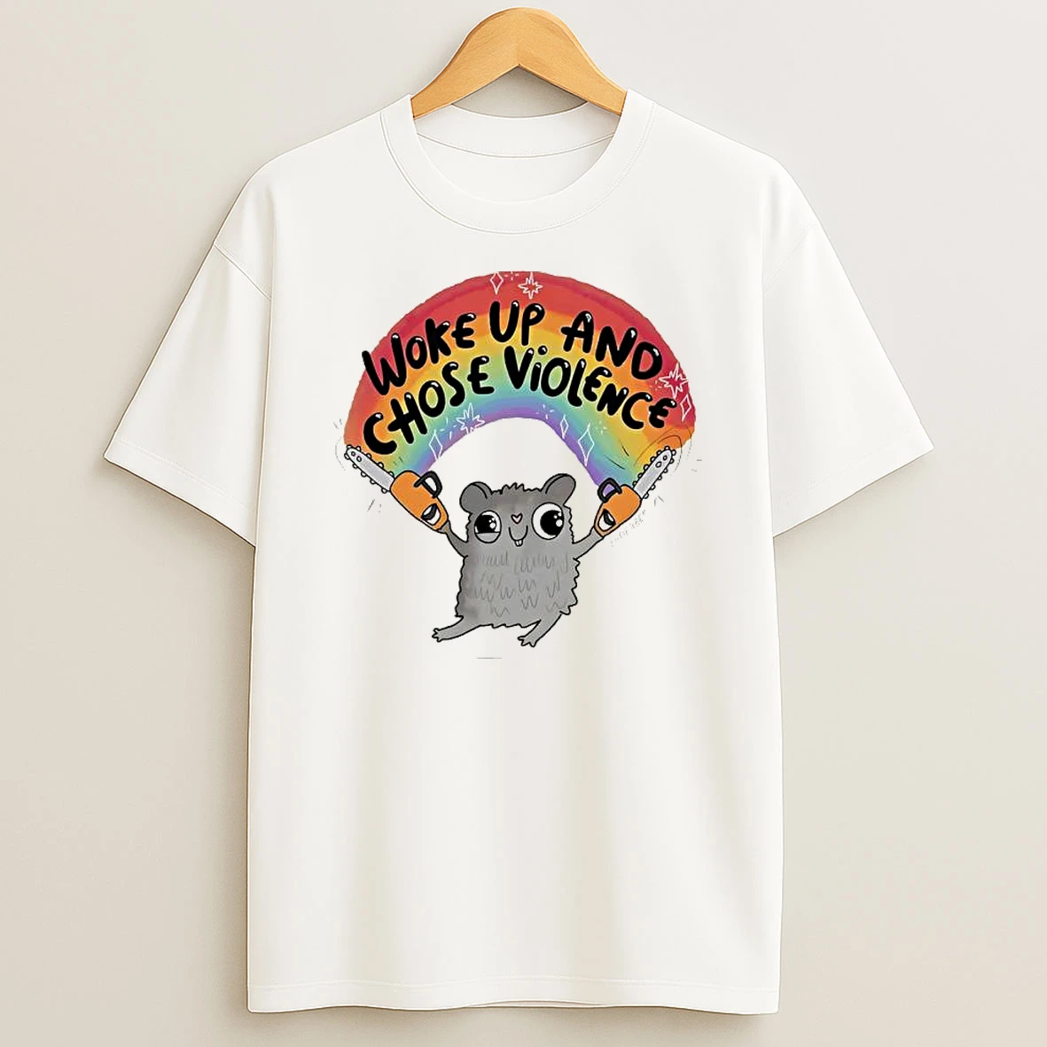 Woke Up And Chose Violence Hamster Rainbow Shirts