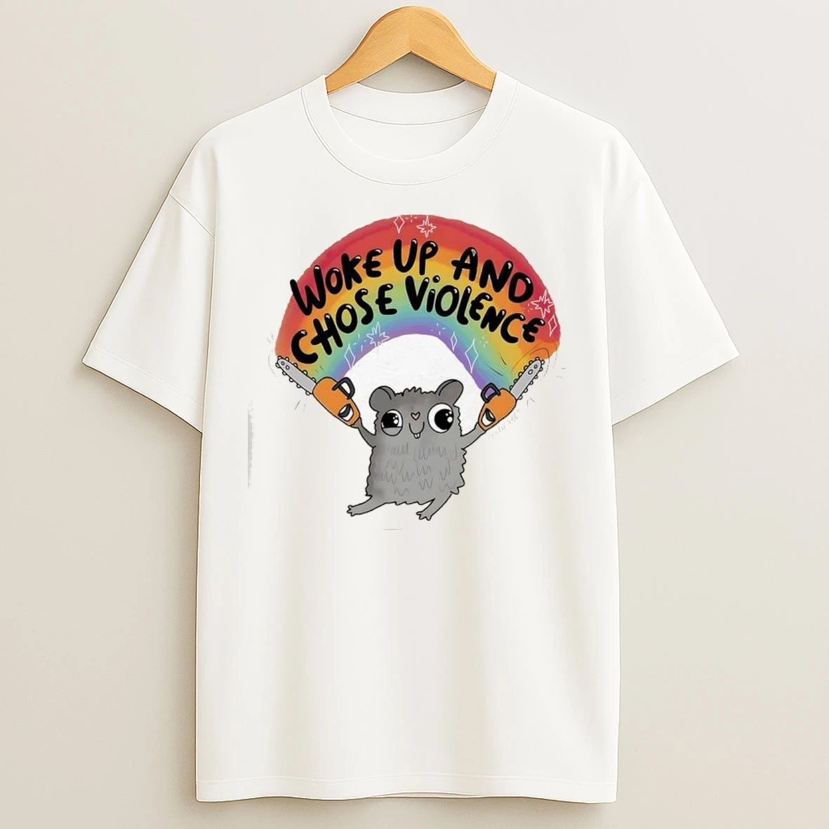 Woke Up And Chose Violence Hamster Rainbow T Shirts