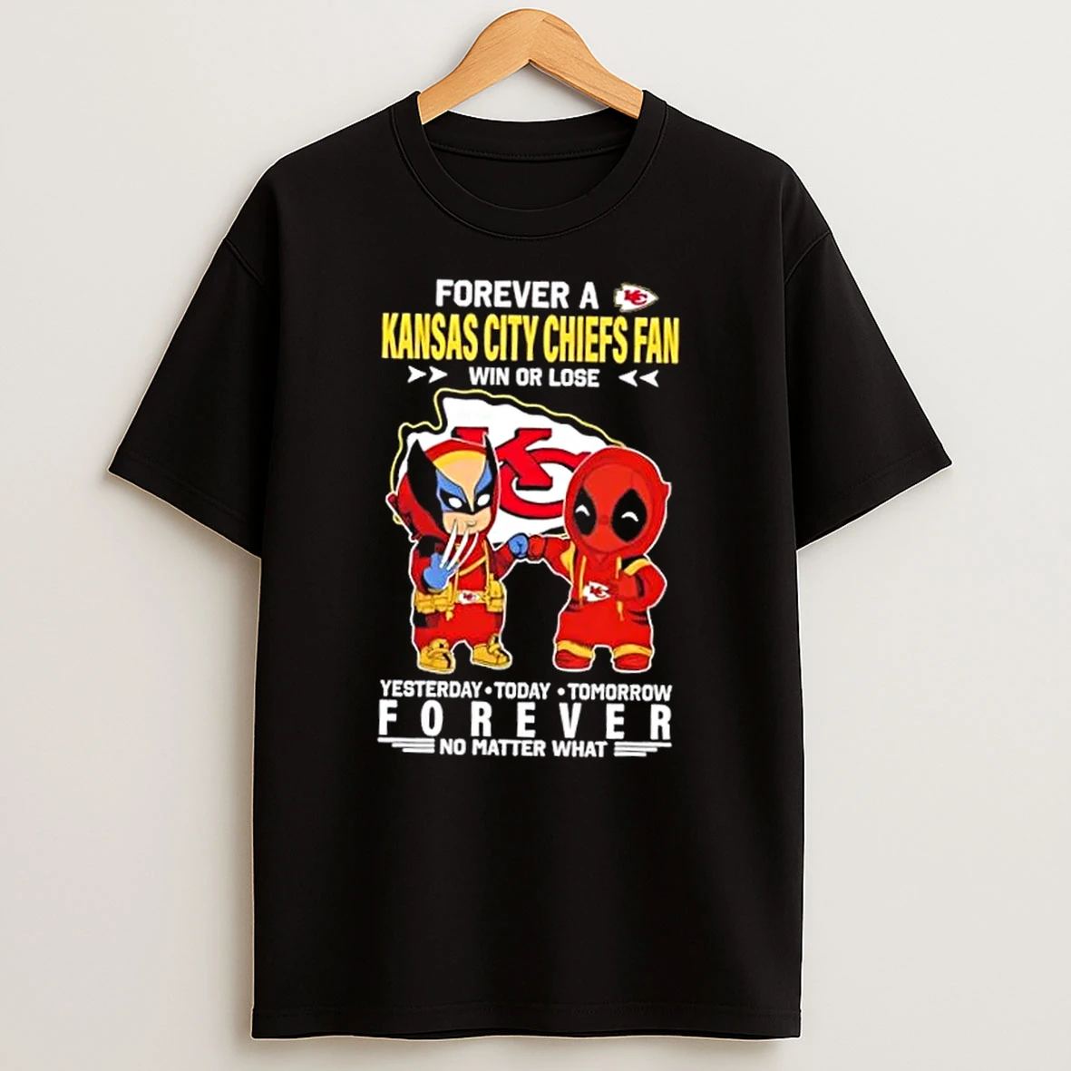 Wolverine X Deadpool Forever A Kansas City Chiefs Fan Win Or Lose No Matter What Shirts