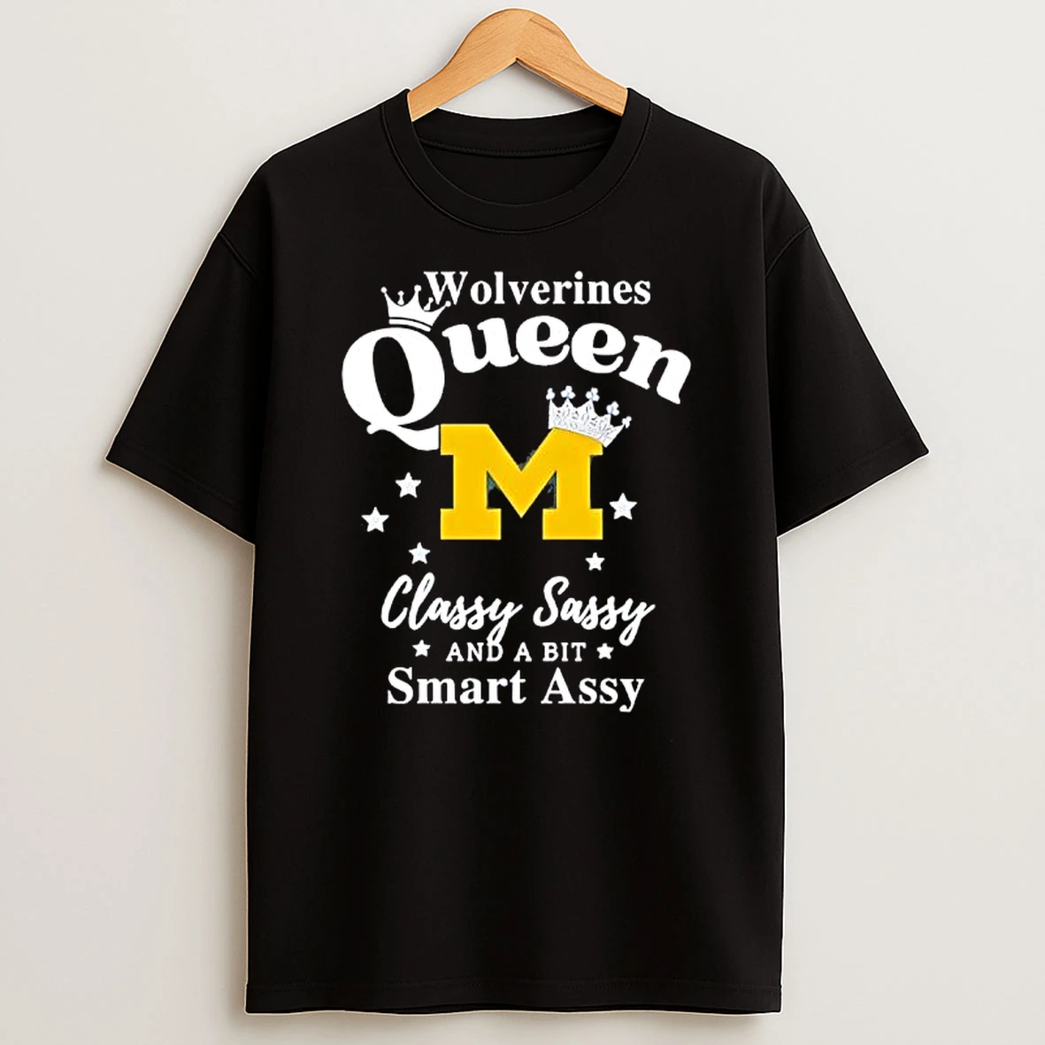 Wolverines Queen Classy Sassy And A Bit Smart Assy Shirts