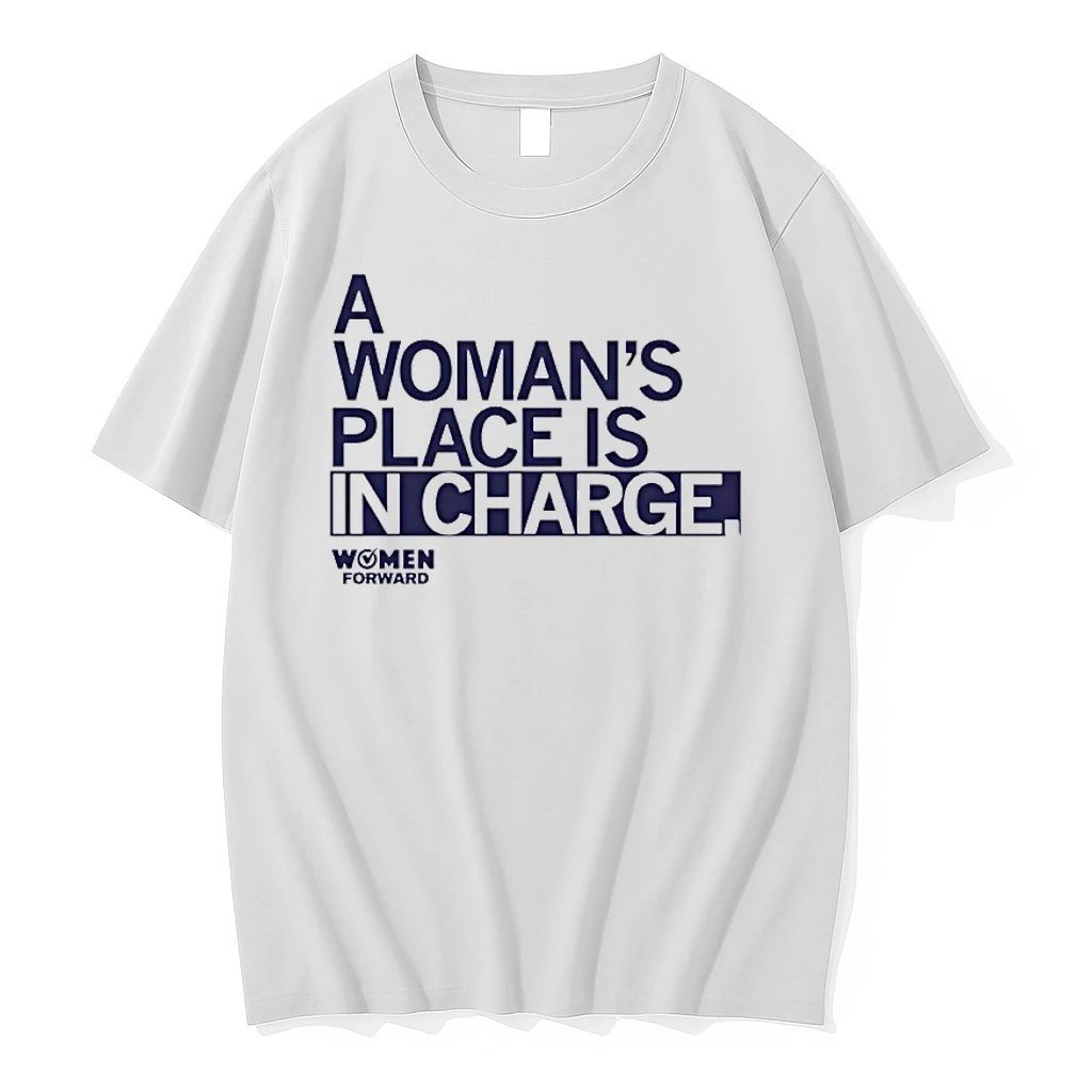 Women Forward A Womans Place Is In Charge Shirts