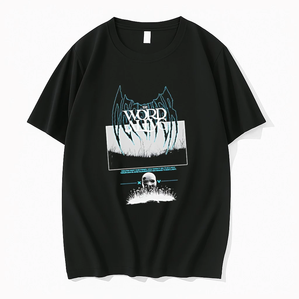 Word Alive Youre Not The First You Wont Be The Last Your Days Are Numbered So Make Them Last Shirts
