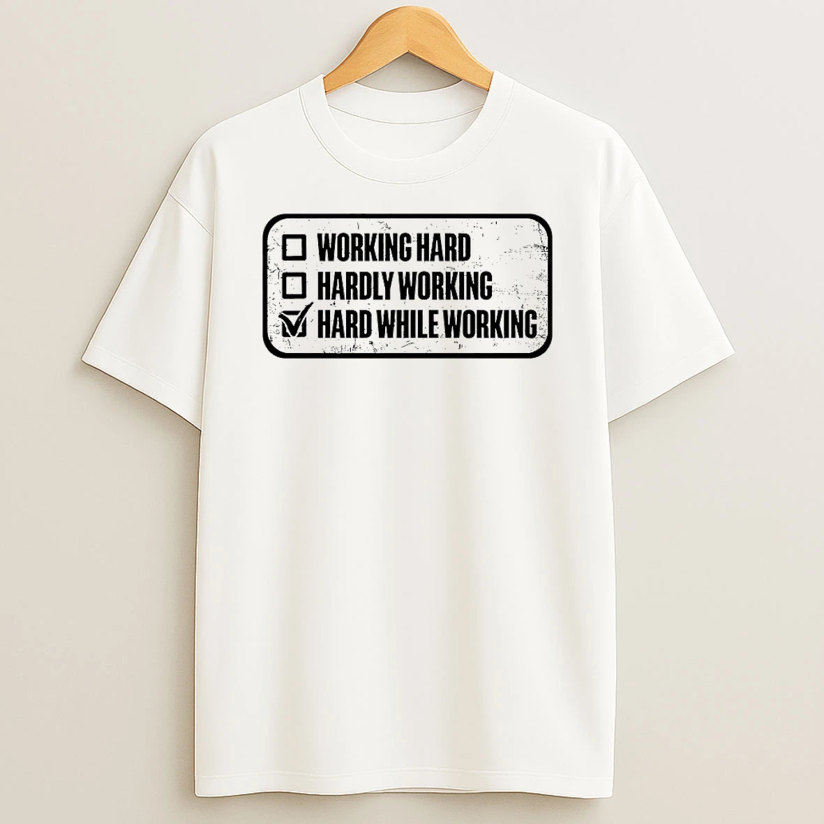 Working Hard Hardly Working Hard While Working Shirts