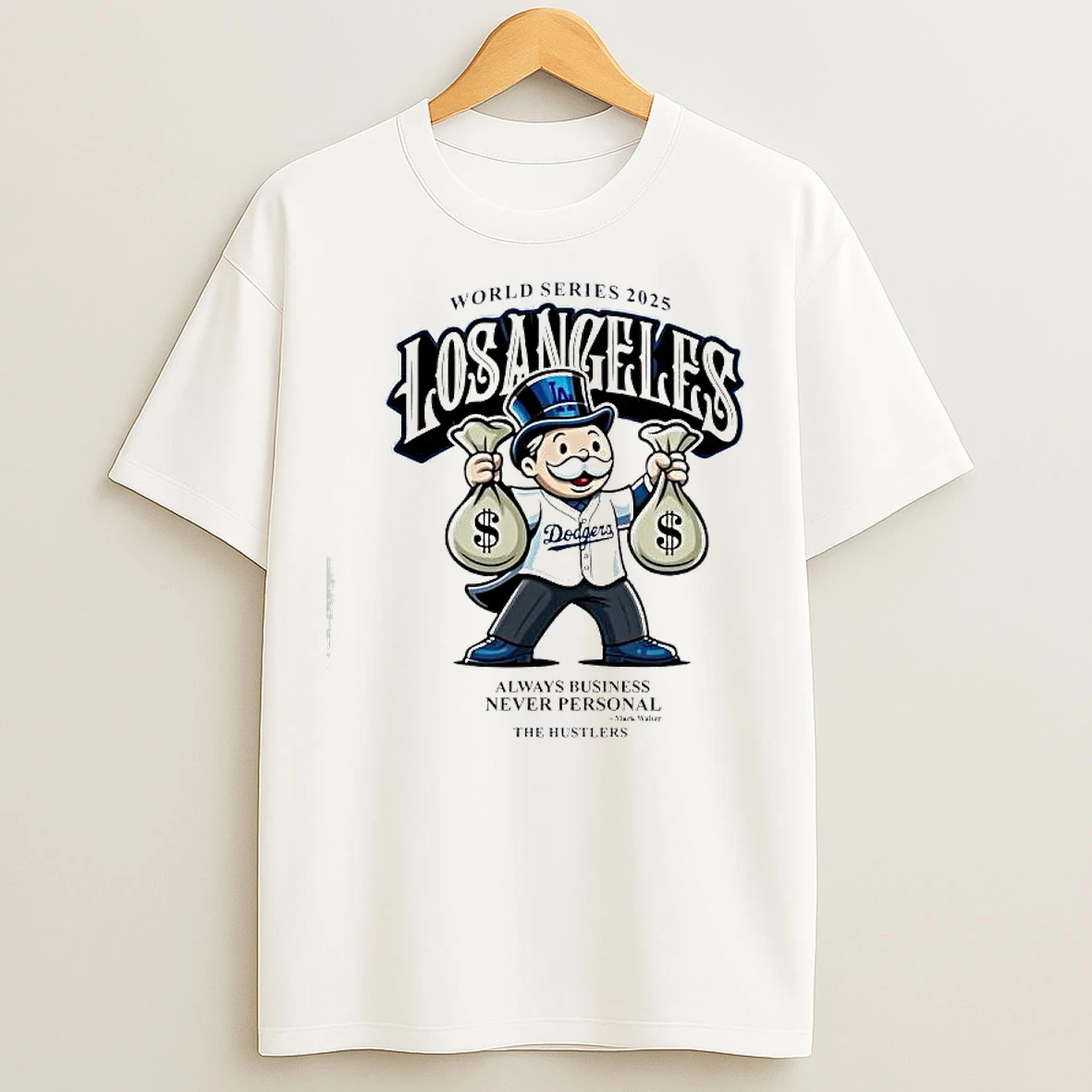 World Series 2025 Los Angeles Dodgers Always Business Never Personal Mark Walter The Hustlers T Shirts