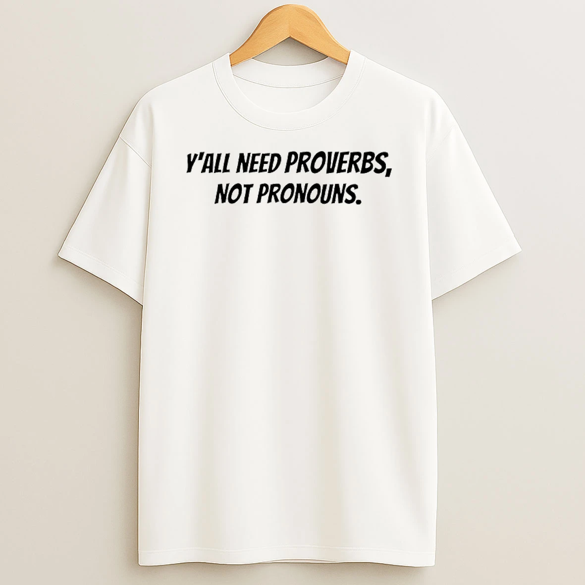 Yall Need Proverbs Not Pronouns Shirts