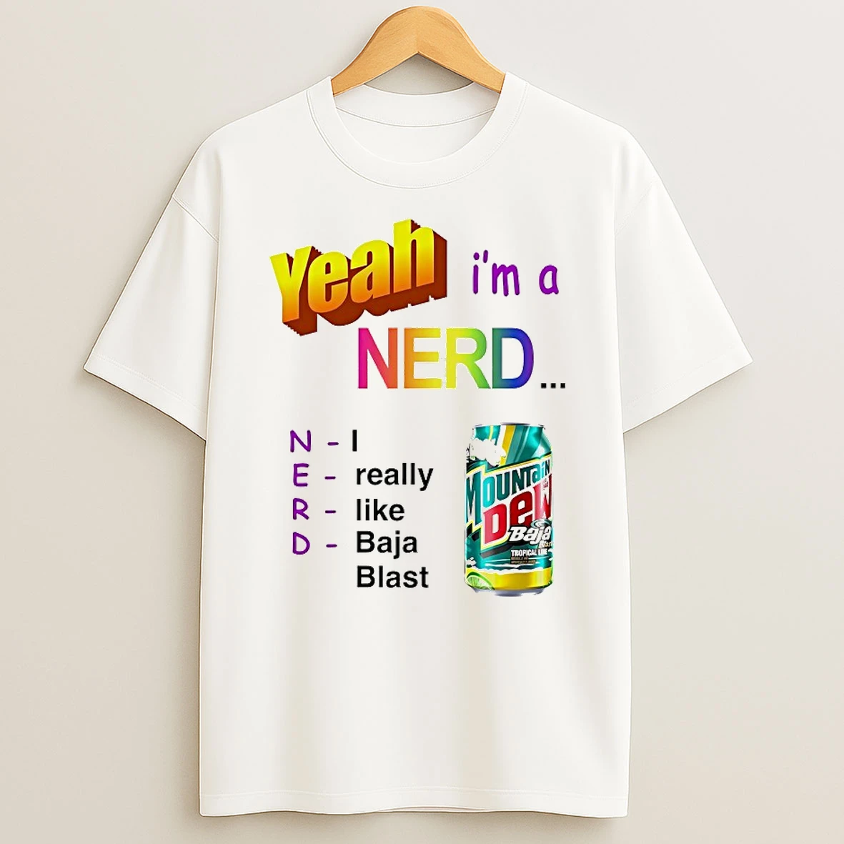 Yeah Im A Nerd Mountain Dew Shirts