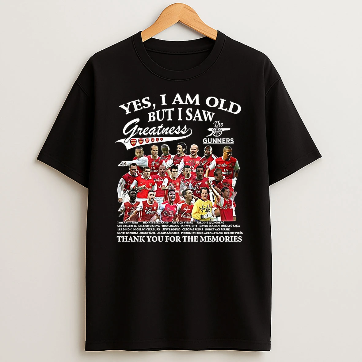 Yes I Am Old But I Saw Arsenal Greatness The Gunners Thank You For The Memories Shirts