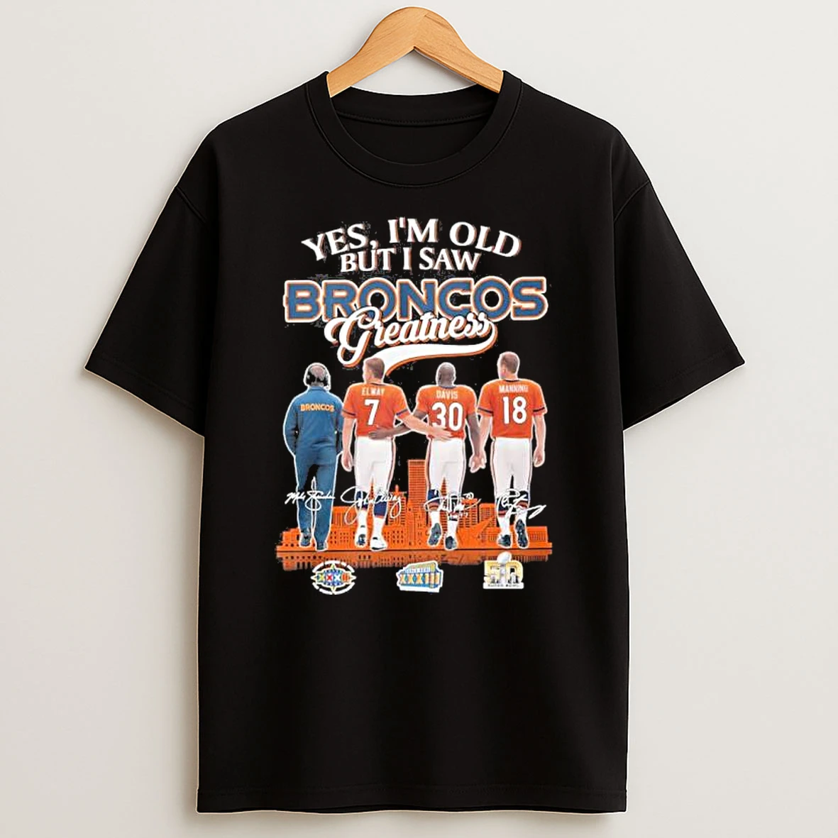 Yes Im Old But I Saw Denver Broncos Greatness Legends Shirts