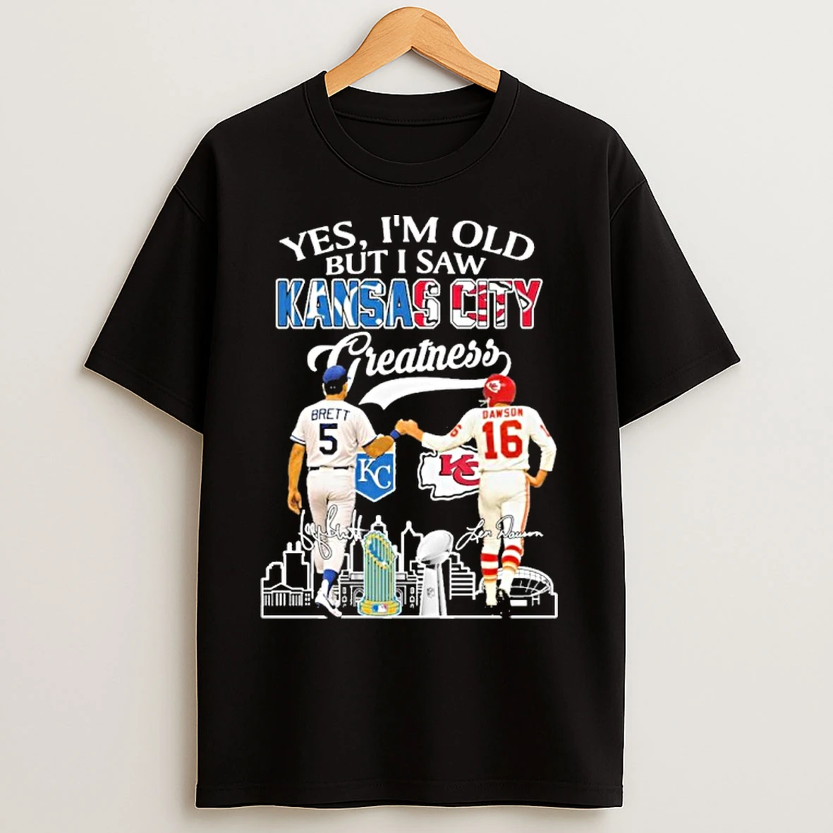 Yes Im Old But I Saw Kansas City Greatness Brett X Dawson Signature City T Shirts