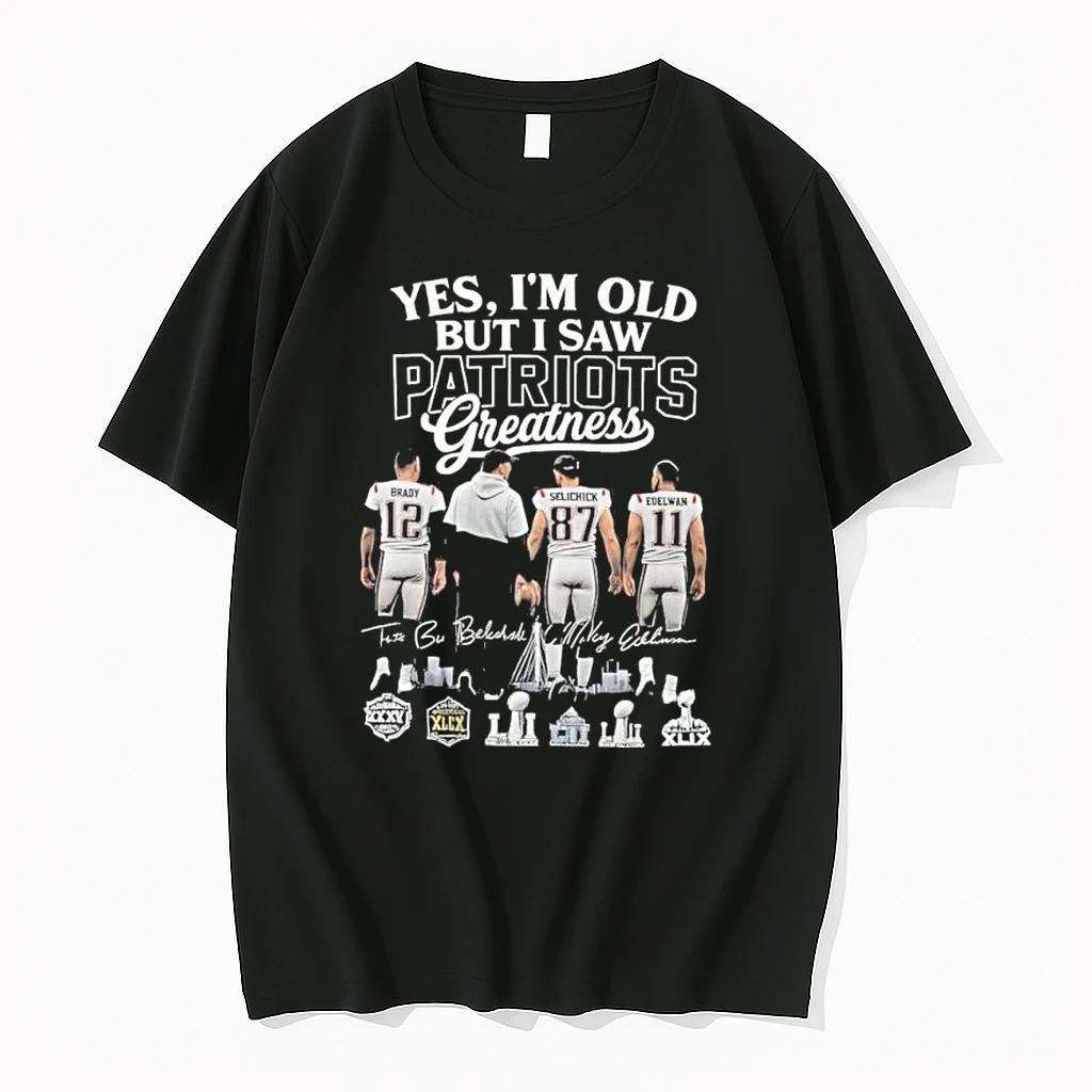 Yes Im Old But I Saw Ne Patriots Legends Greatness Signatures Shirts