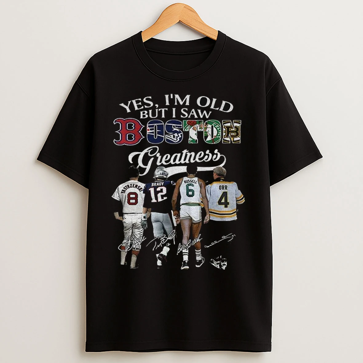 Yes Im Old But I Saw Boston Greatness Sports Star Signature T Shirts