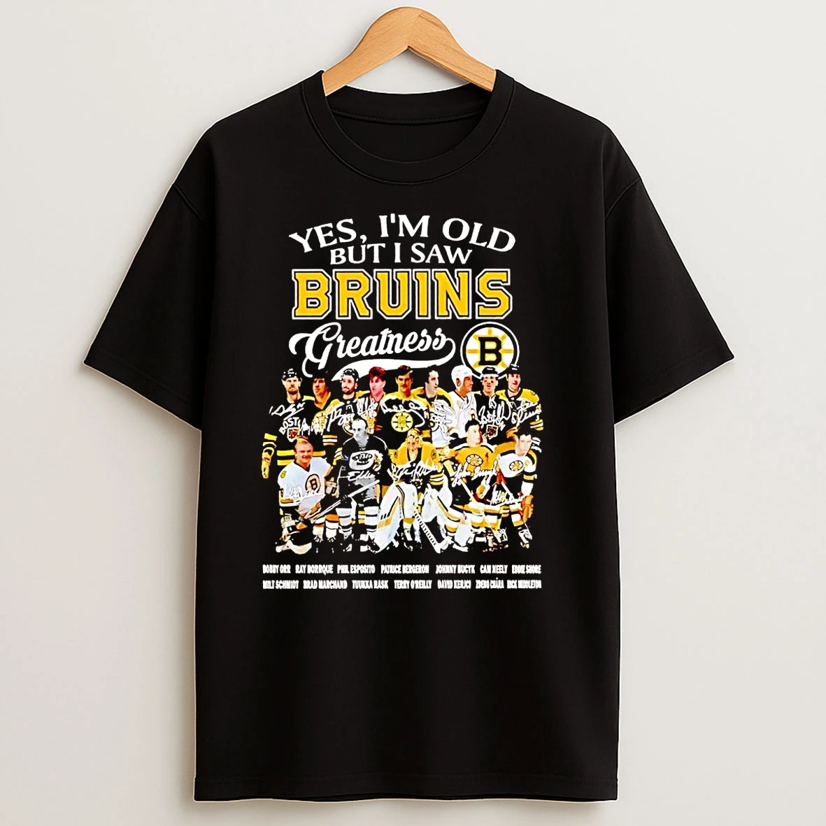 Yes Im Old But I Saw Bruins Greatness Team Players T Shirts