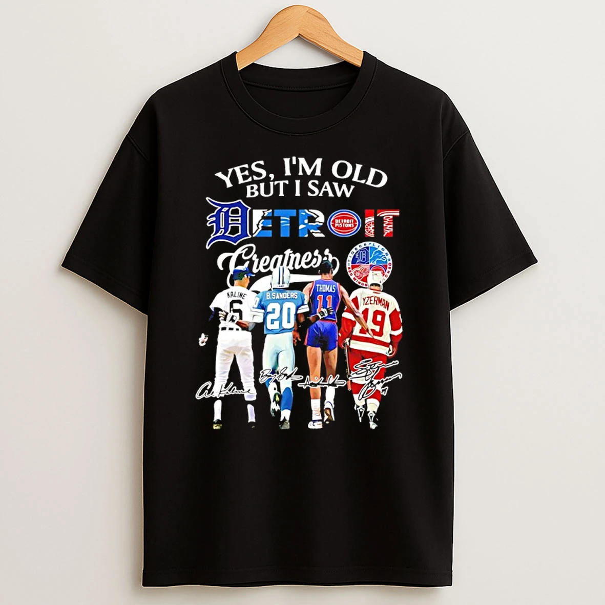 Yes Im Old But I Saw Detroit Sports City Greatness Signatures Shirts