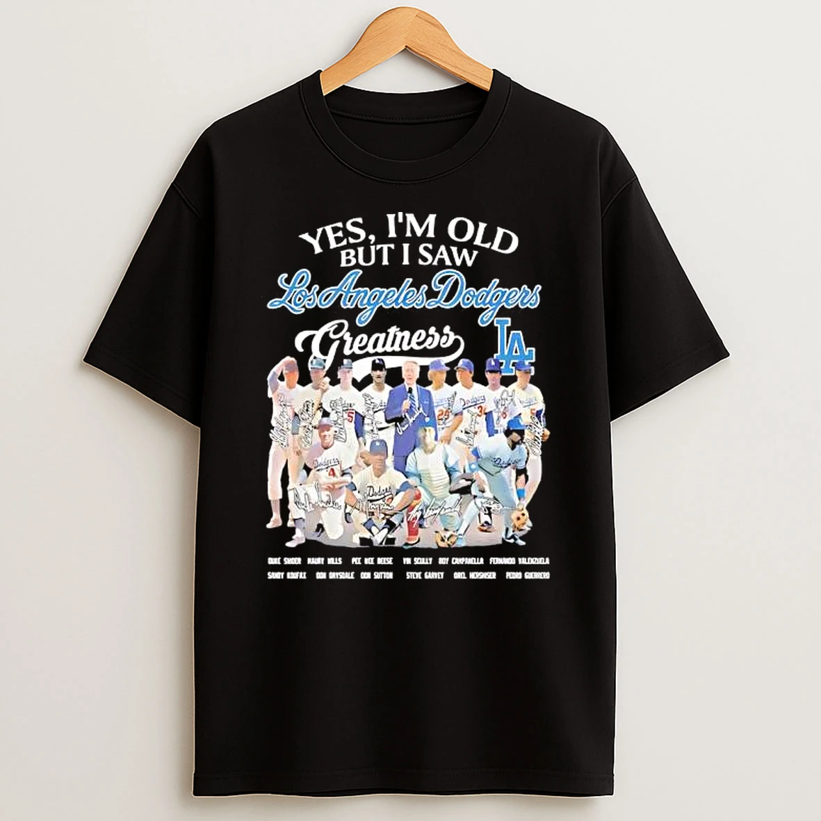 Yes Im Old But I Saw Los Angeles Dodgers Greatness Shirts