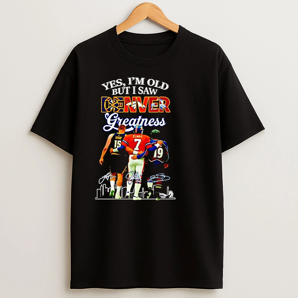 Yes Im Old But I Saw Denver Greatness Gnatures Shirts