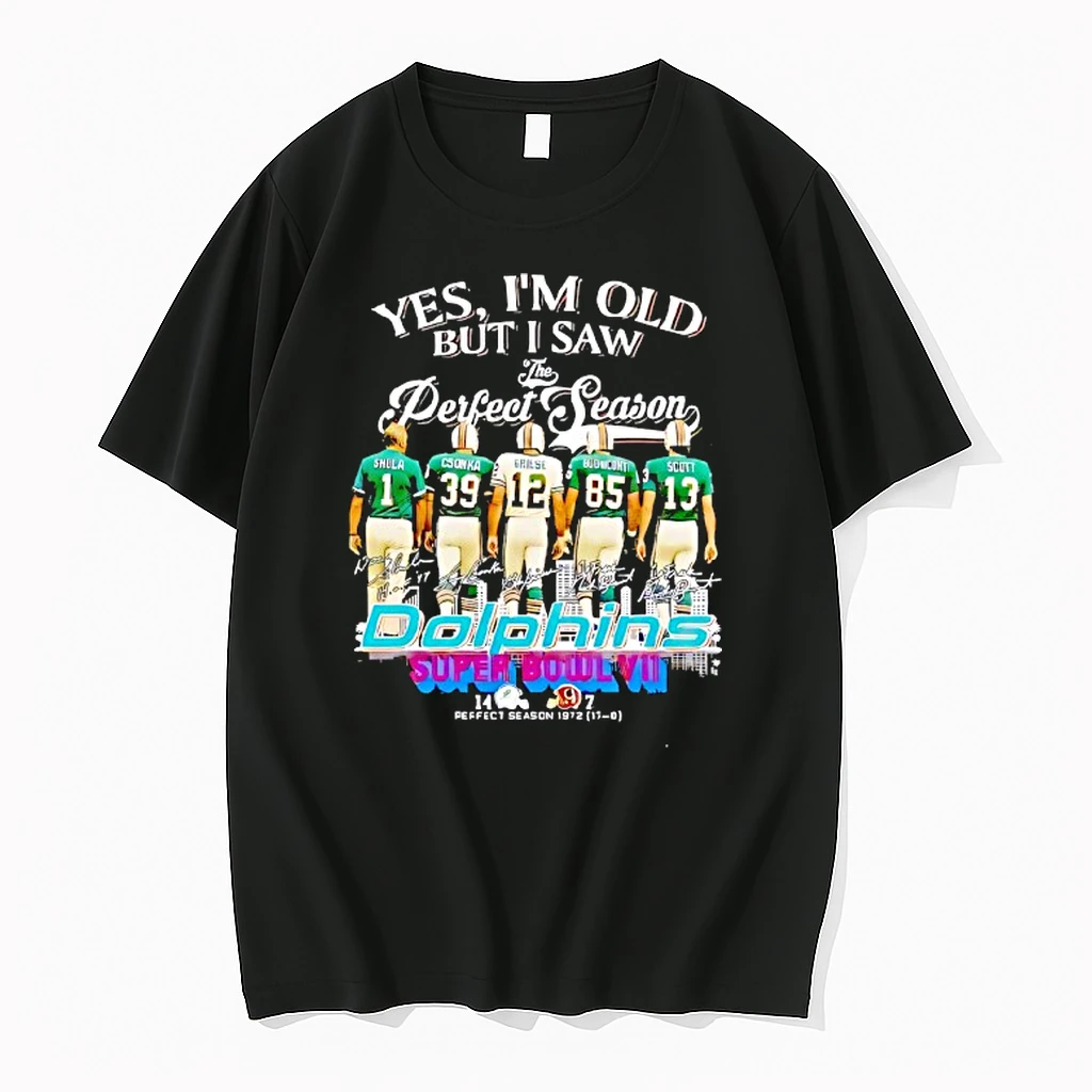 Yes Im Old But I Saw Miami Dolphins Perfect Season 1972 Legends Signatures Shirts
