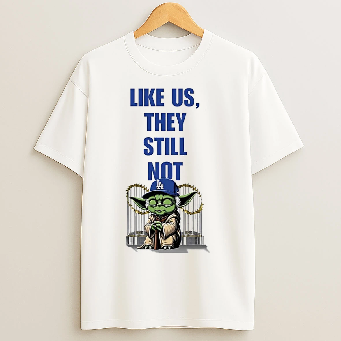Yoda X Los Angeles Dodgers Like Us They Still Not T Shirts