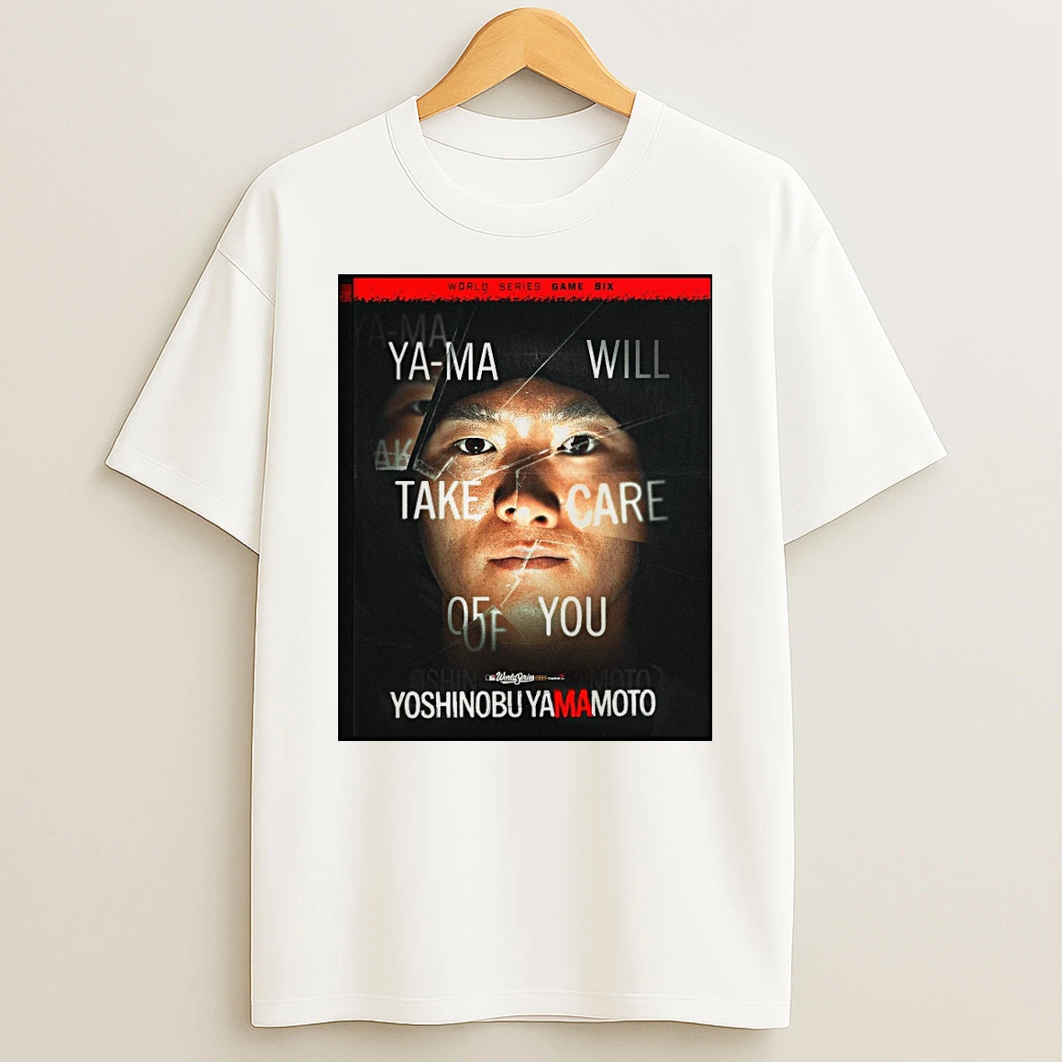 Yoshinobu Yamamoto Dodgers Ya Ma Will Take Care Of You Mlb World Series Game Six Shirts