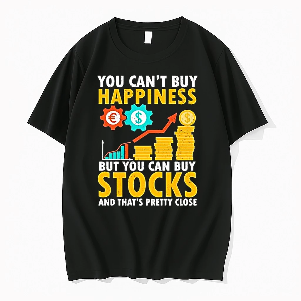 You Cant Buy Happiness But You Can Buy Stocks And Thats Pretty Close Shirts