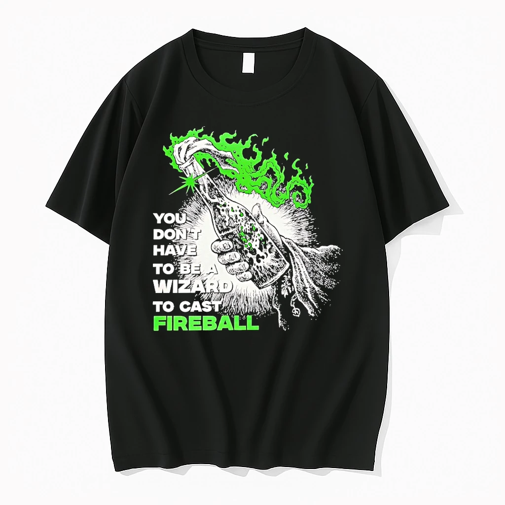 You Dont Have To Be A Wizard To Cast Fireball Shirts