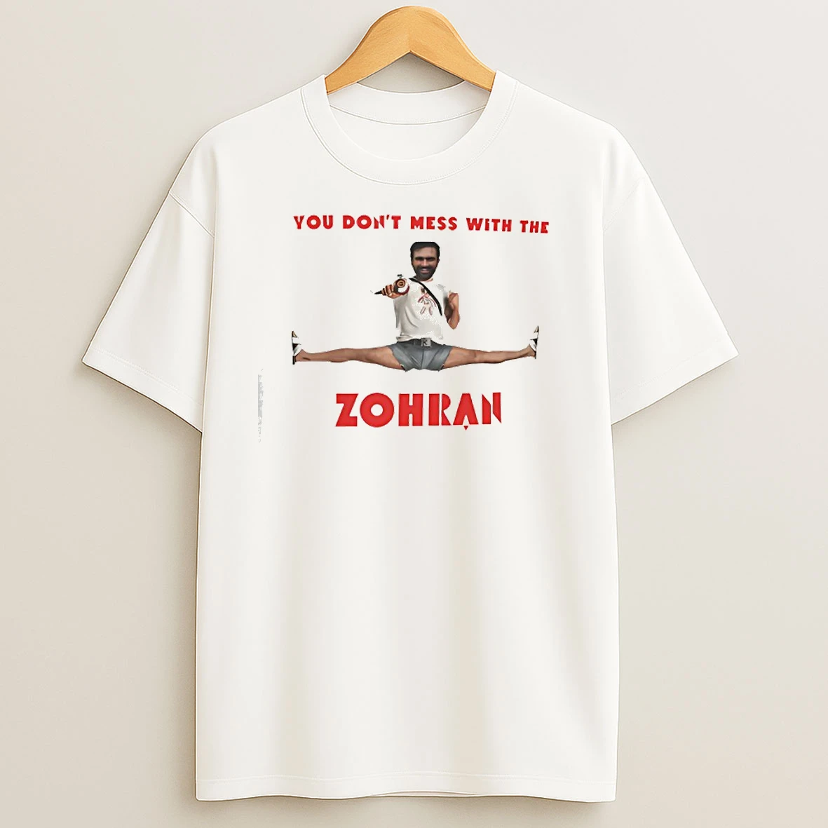 You Dont Mess With The Zohran T Shirts