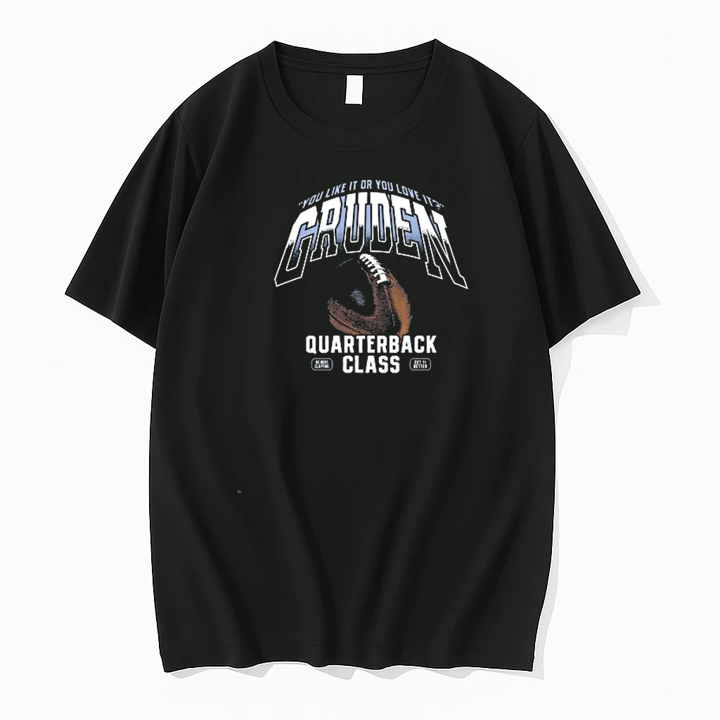 You Like It Or You Love It Gruden Quarterback Class Shirts