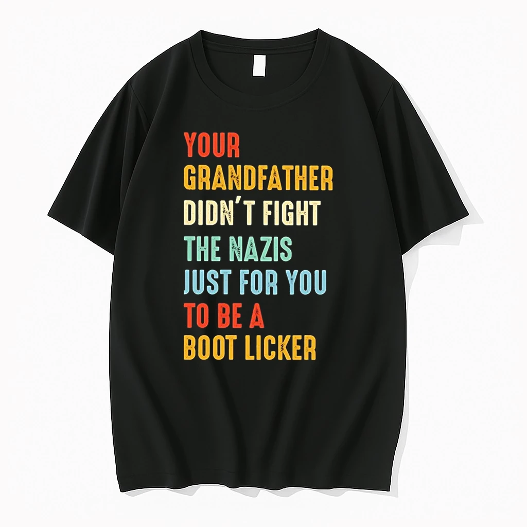 Your Grandfather Didnt Fight The Nazis Shirts