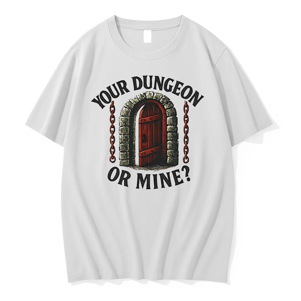 Your Dungeon Or Mine Shirts