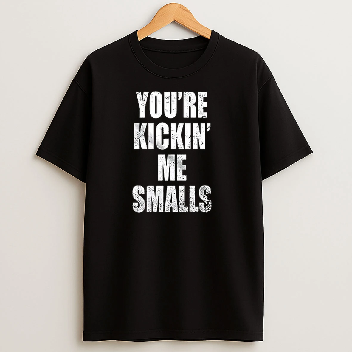 Youre Kickin Me Smalls Retro T Shirts