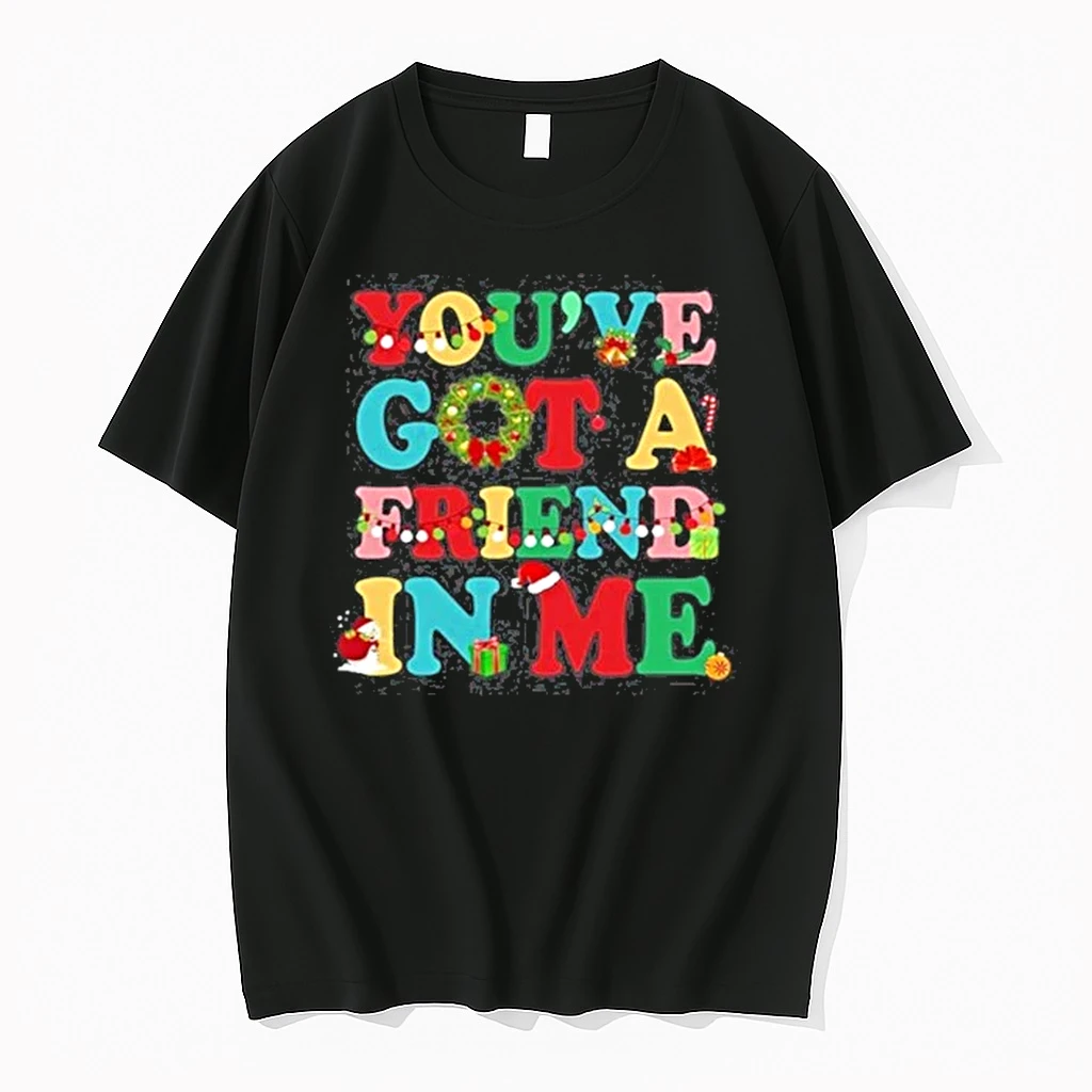 Youve Got A Friend In Me Christmas 2025 Shirts