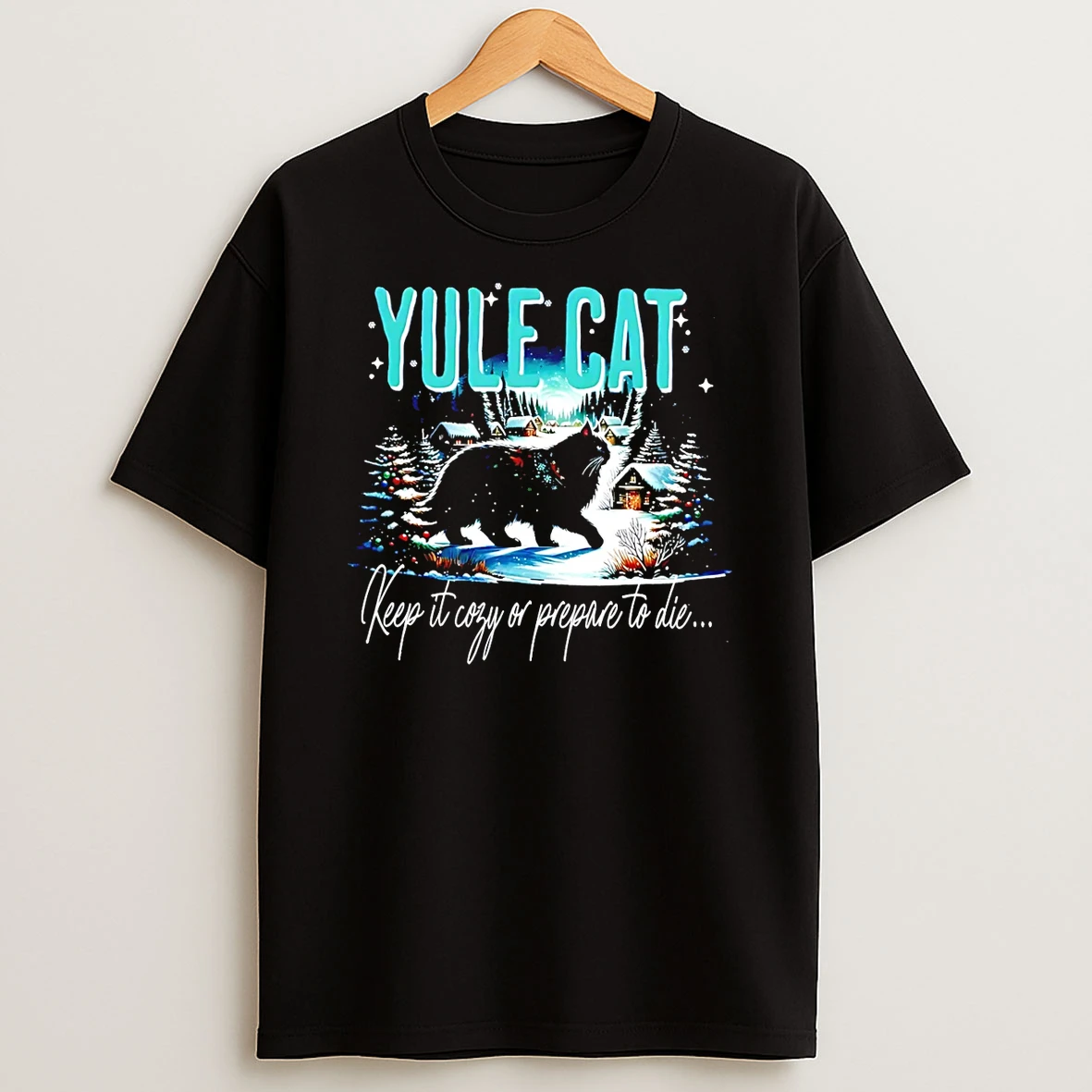 Yule Cat Keep Is Cojy Or Prepare To Die Christmas Shirts